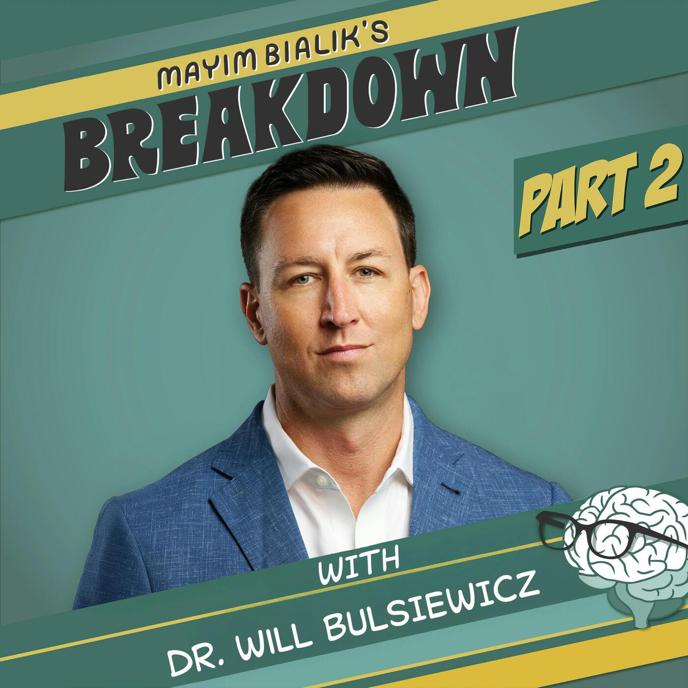 Part Two: Can God Heal Your Gut? After His Father Died Unexpectedly, He Shares the Paternal Messages he Received from Beyond that Propelled His Own Spirituality. Learn How Belief, Safety, and Trust Shape the Body’s Ability to Heal. | Dr Will Bulsiewicz — Mayim Bialik's Breakdown cover