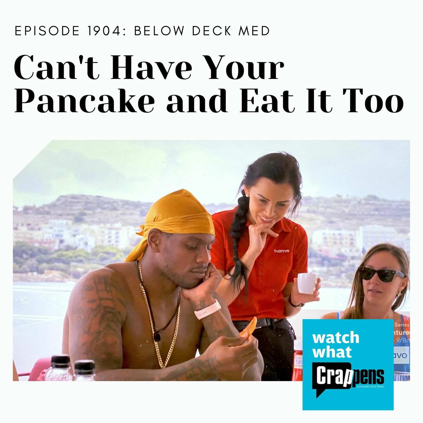 BelowDeckMed: Can't Have Your Pancake and Eat It Too