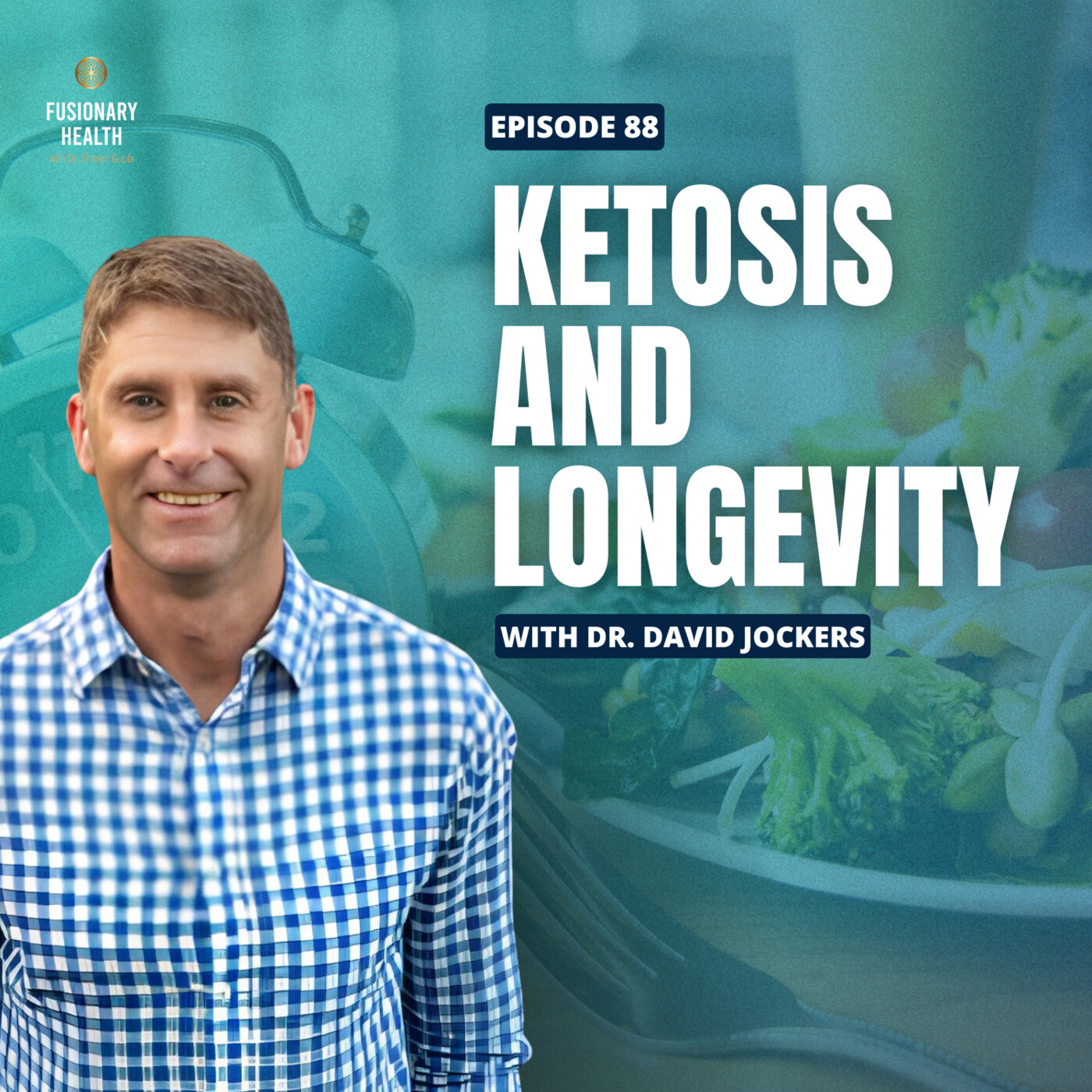 Ep. 88 - Fasting Fitness: Unlocking Ketosis and Longevity with Dr. David Jockers