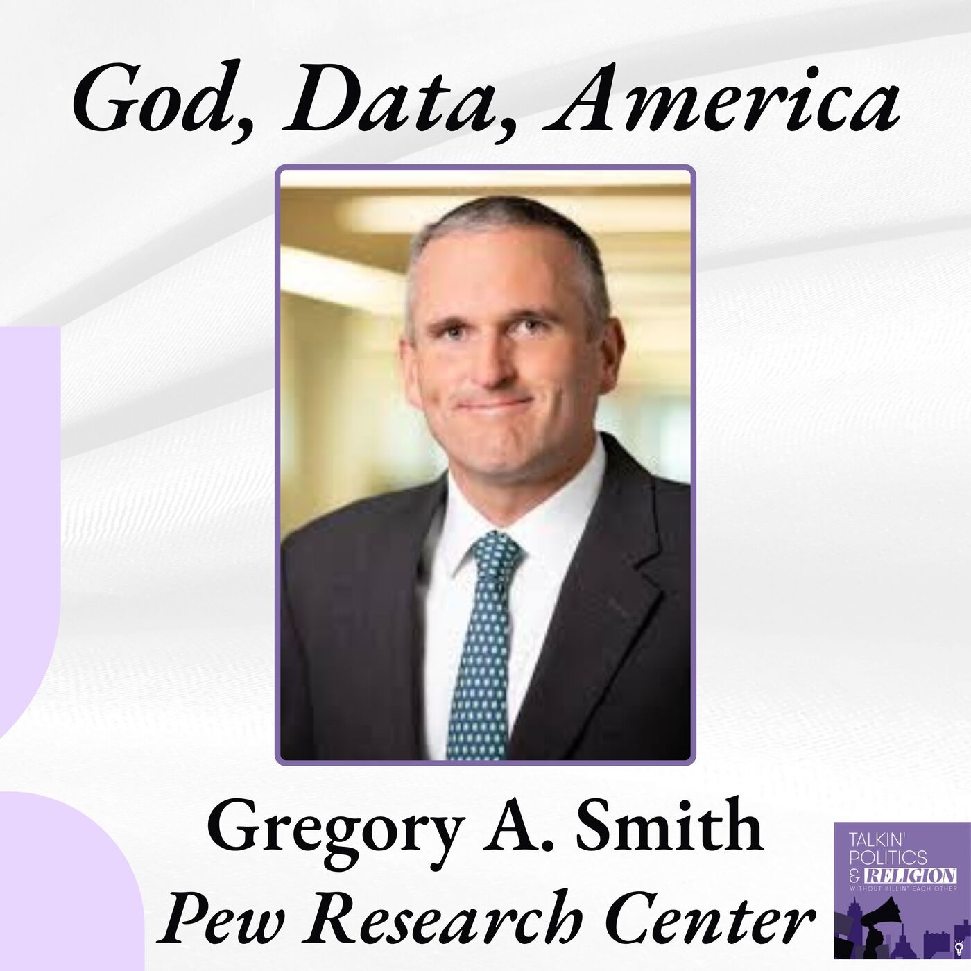 Pew Research’s Gregory A. Smith on What Americans Really Believe—and Why the Data Might Surprise You