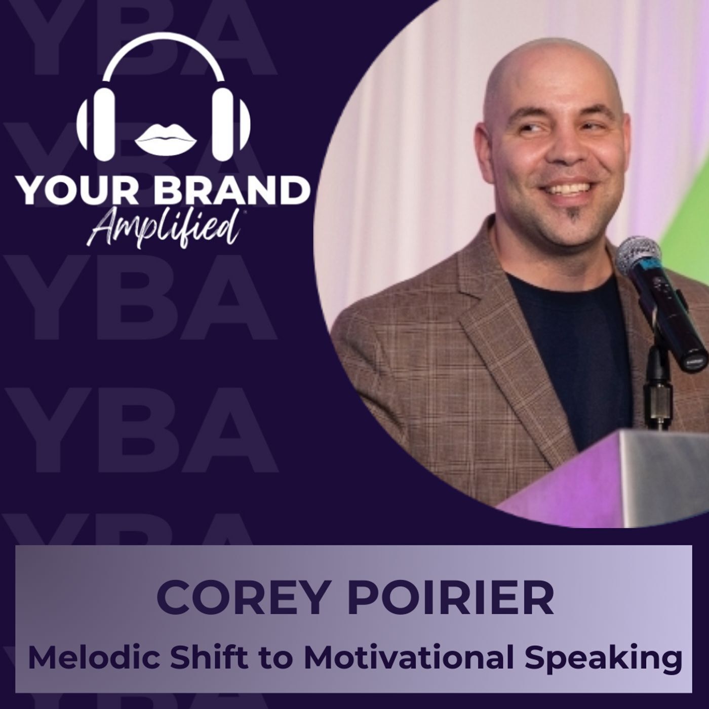 S E341: Corey Poirier’s Melodic Shift to Motivational Speaking episode artwork