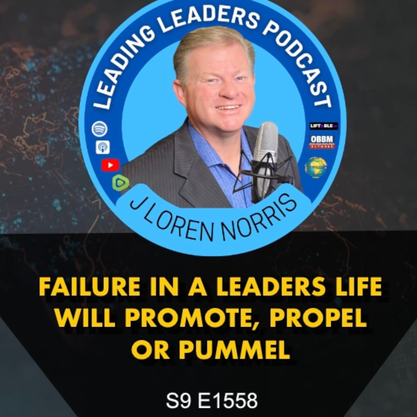 FAILURE IN A LEADERS LIFE WILL PROMOTE, PROPEL OR PUMMEL