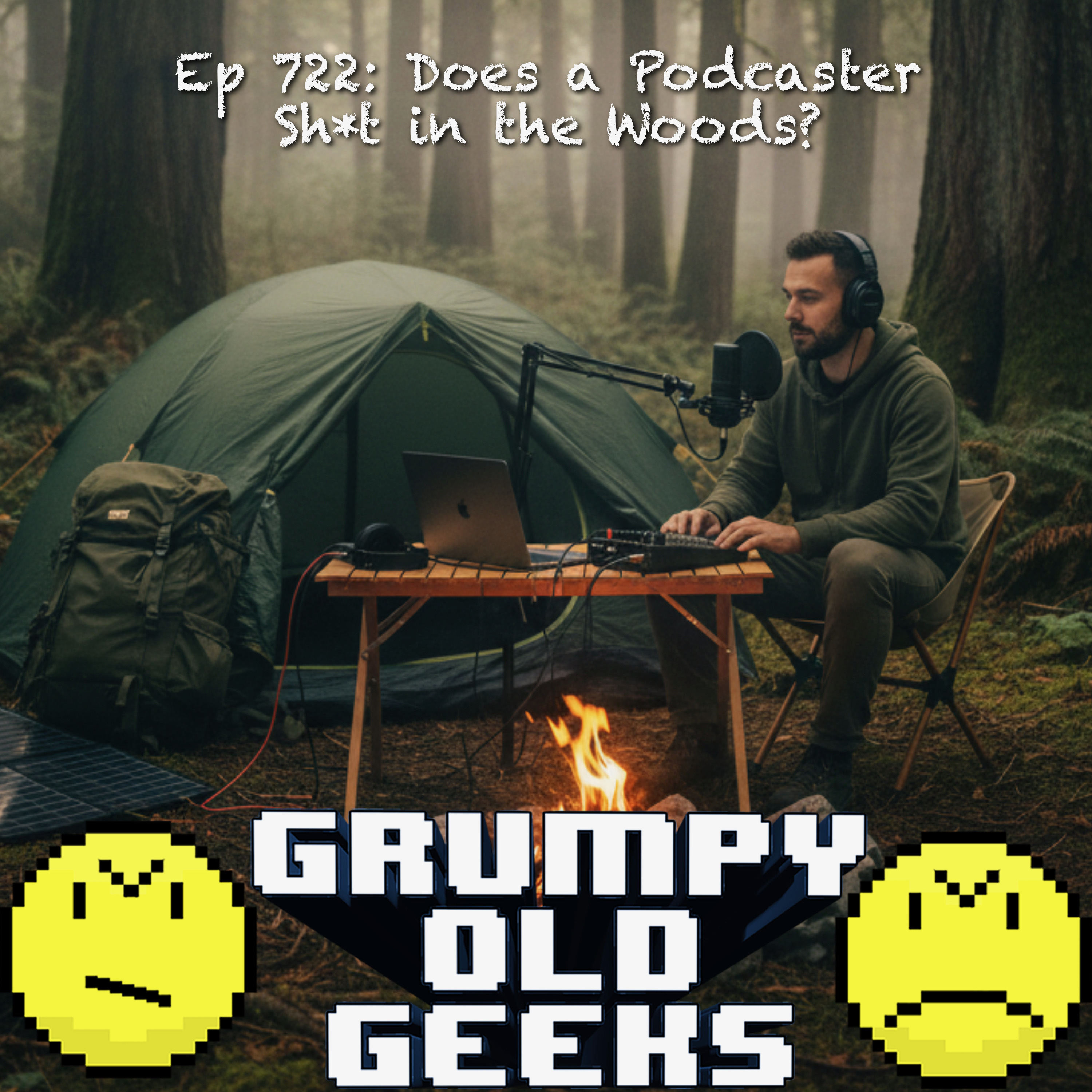 722: Does a Podcaster Shit in the Woods?