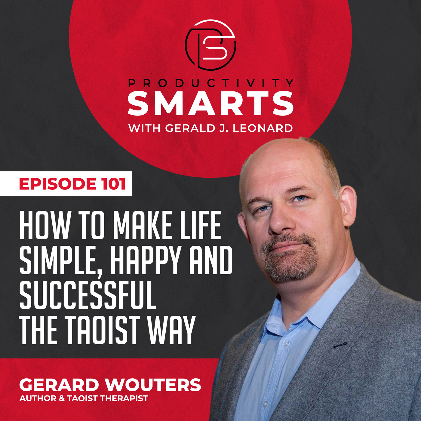 Productivity Smarts 101 - How to Make Life Simple, Happy, and Successful: The Taoist Way