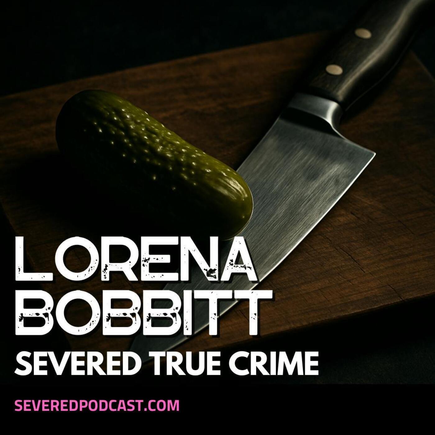 True Crime: Lorena Bobbitt