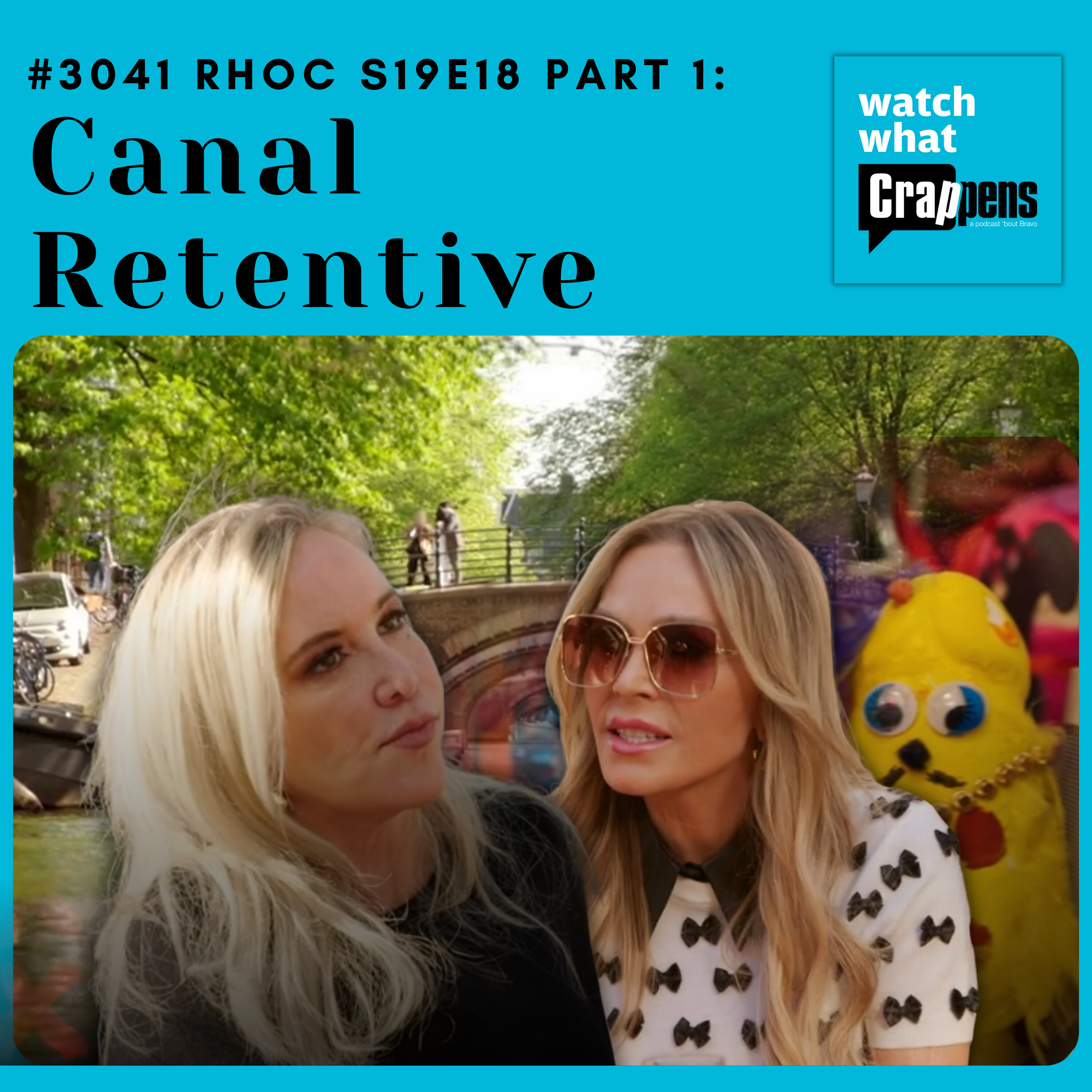 #3041 RHOC S19E18 Part 1: Canal Retentive