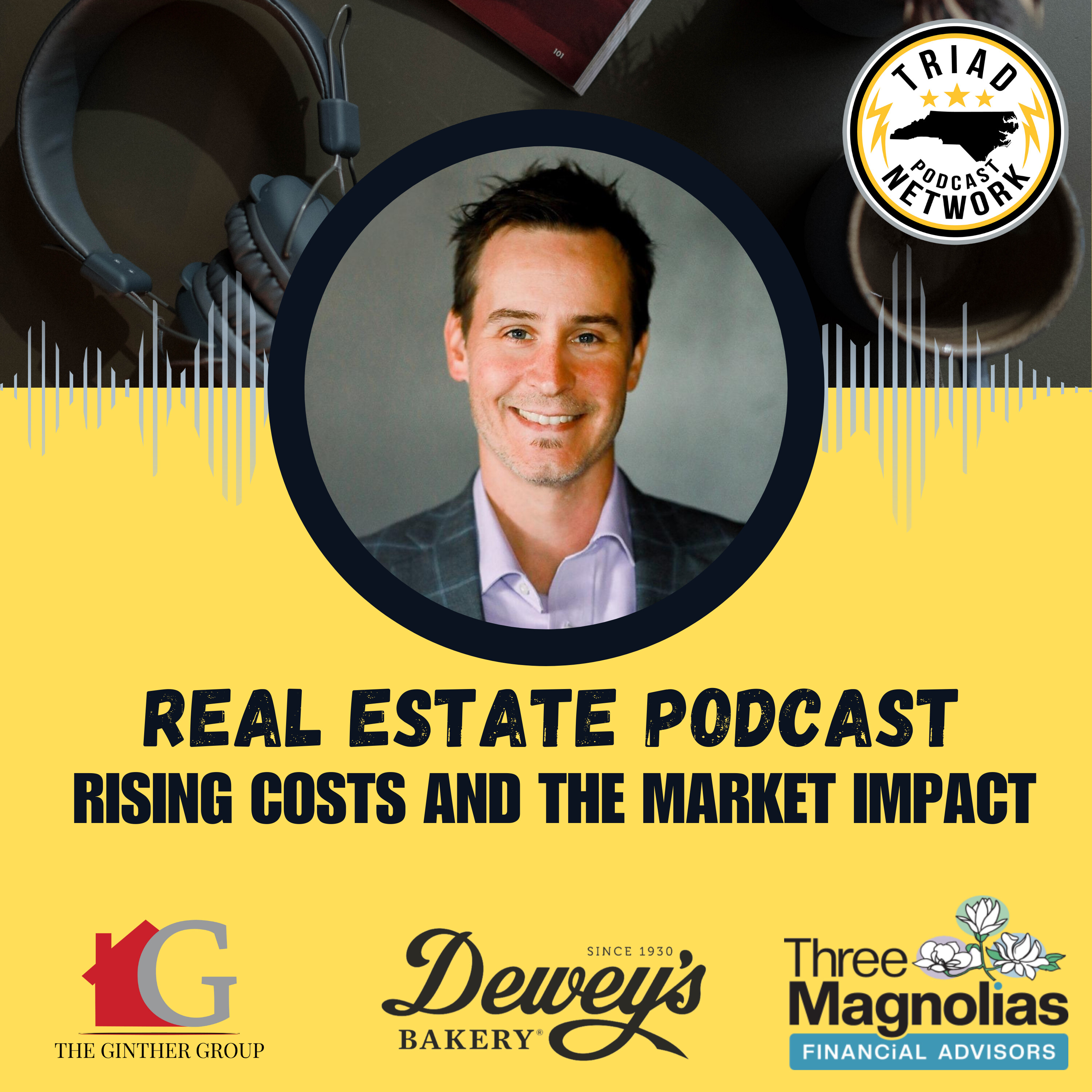 REAL ESTATE PODCAST: Rising Costs And The Market Impact