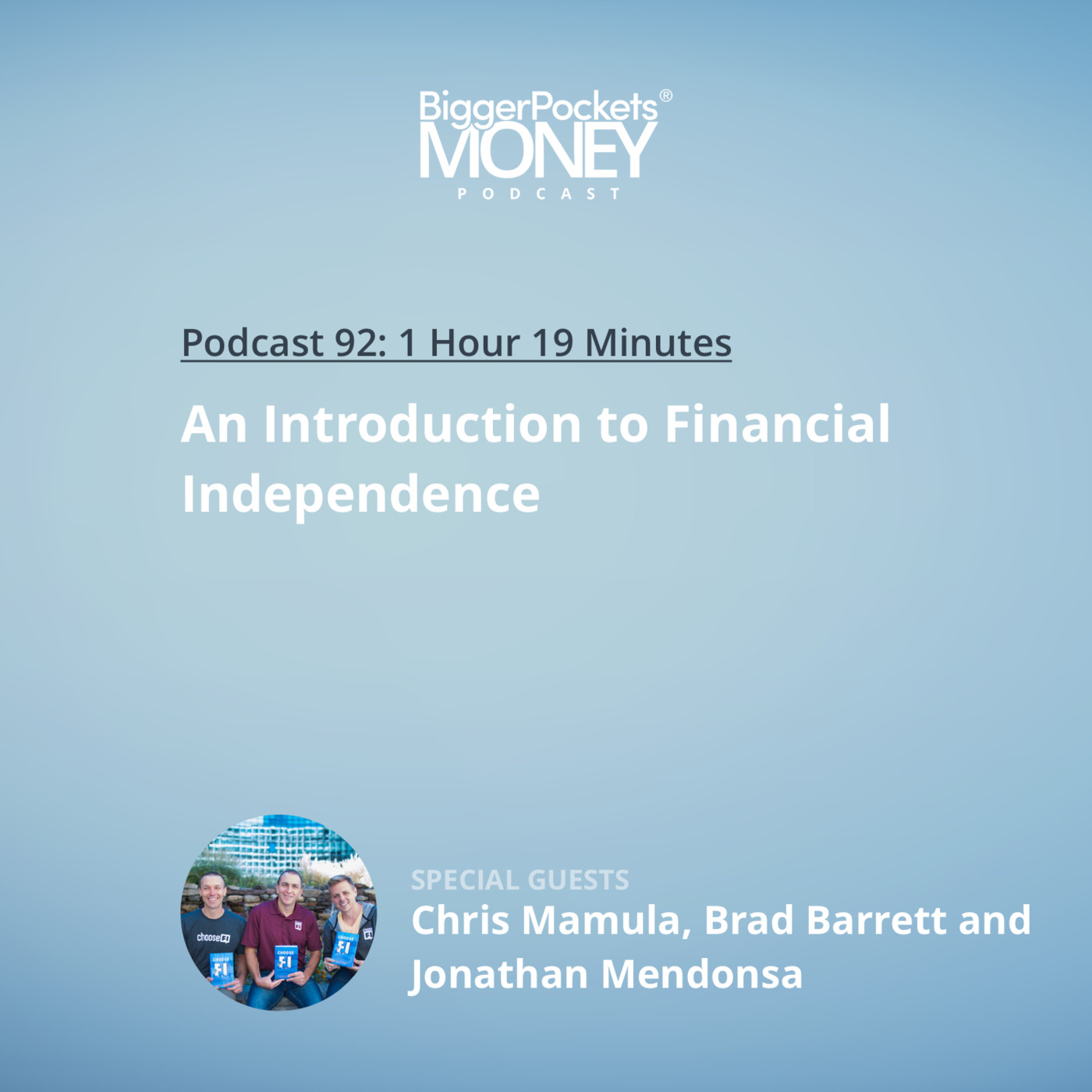 An Introduction to Financial Independence with Chris Mamula, Brad Barrett and Jonathan Mendonsa