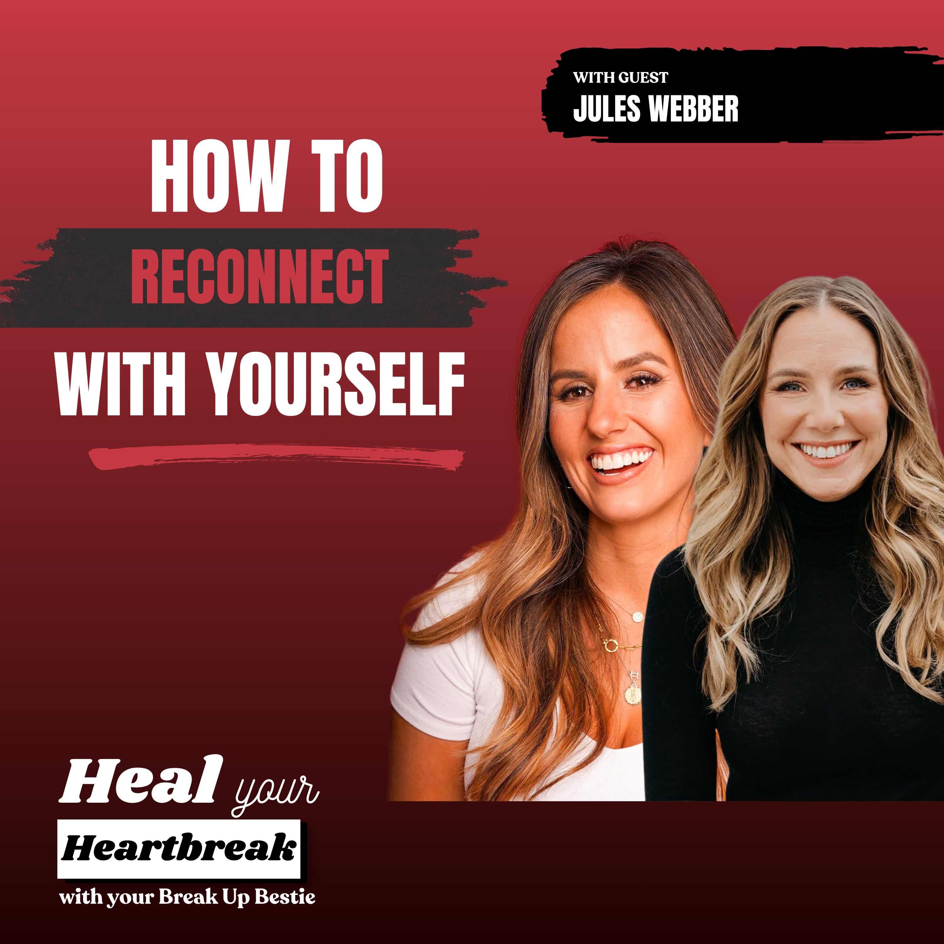 #72 How to Reconnect With Yourself After Heartbreak with Jules Webber episode artwork