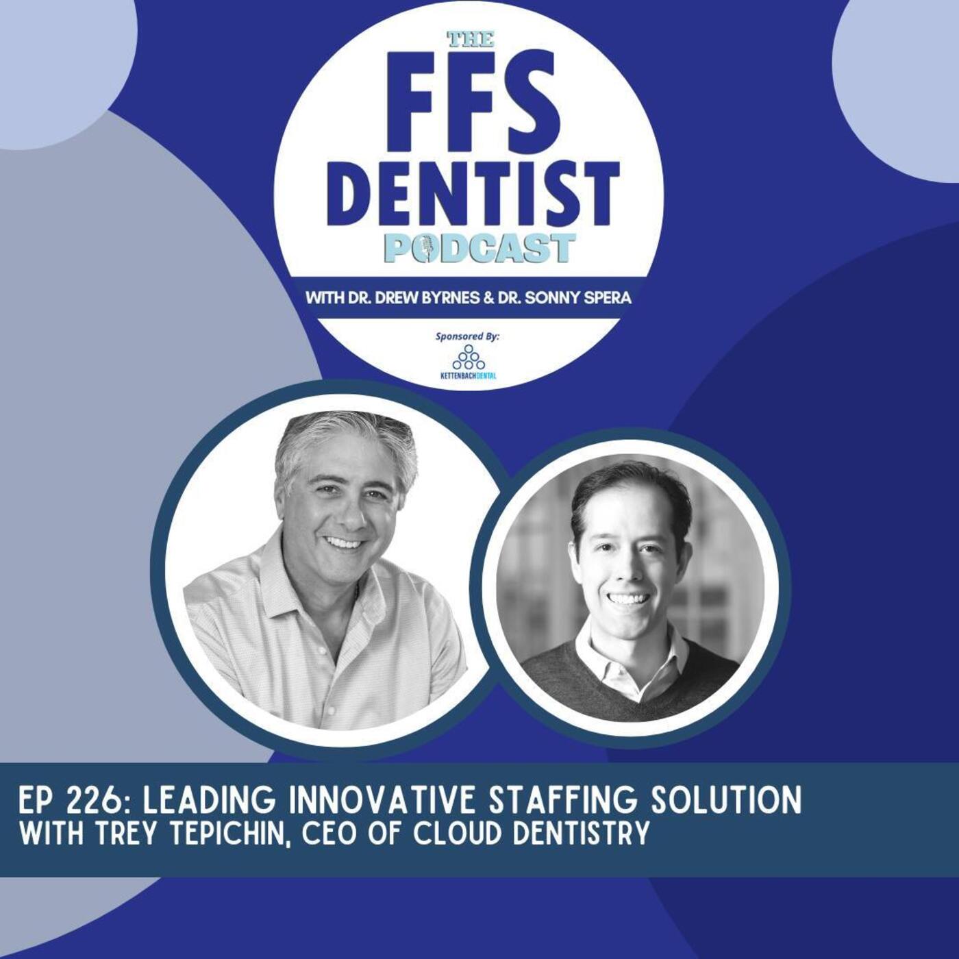 Leading Innovative Staffing Solution with Trey Tepichin, CEO of Cloud Dentistry episode artwork