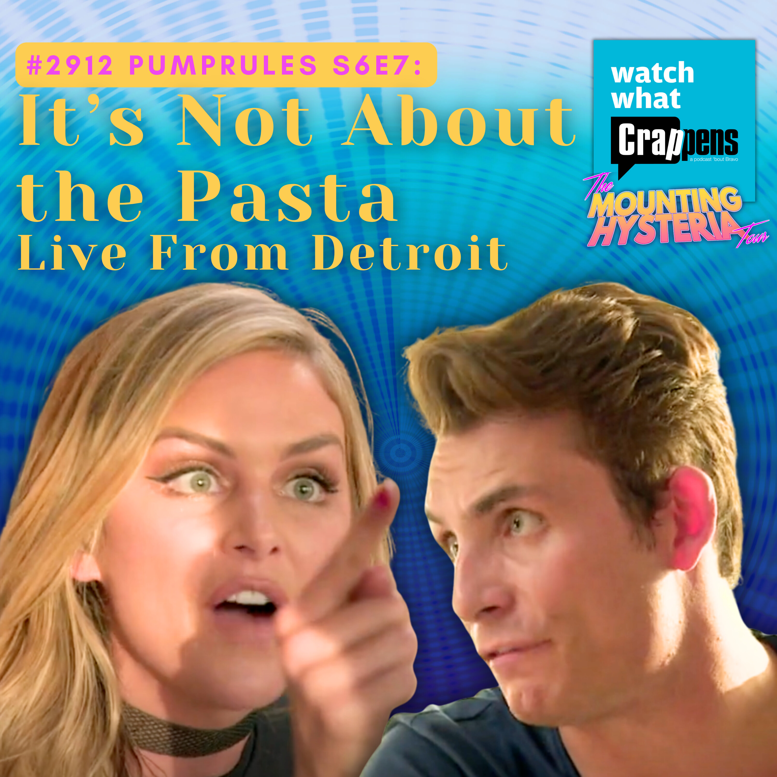 #2912 PumpRules S6E7: It’s Not About the Pasta Live From Detroit