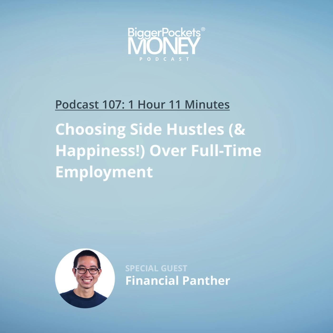 107: Choosing Side Hustles (& Happiness!) Over Full-Time Employment with Financial Panther