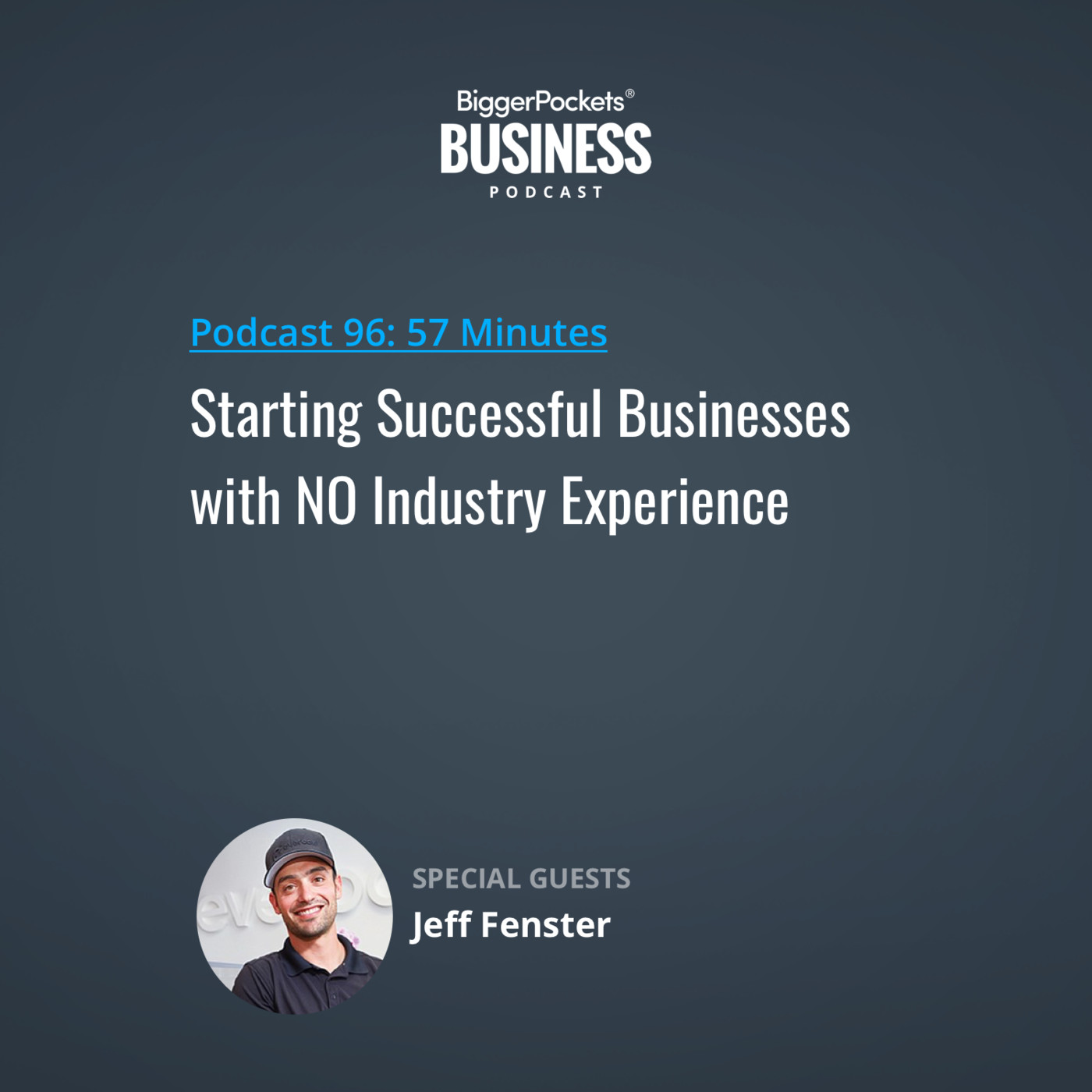 Starting Successful Businesses with NO Industry Experience with Jeff Fenster