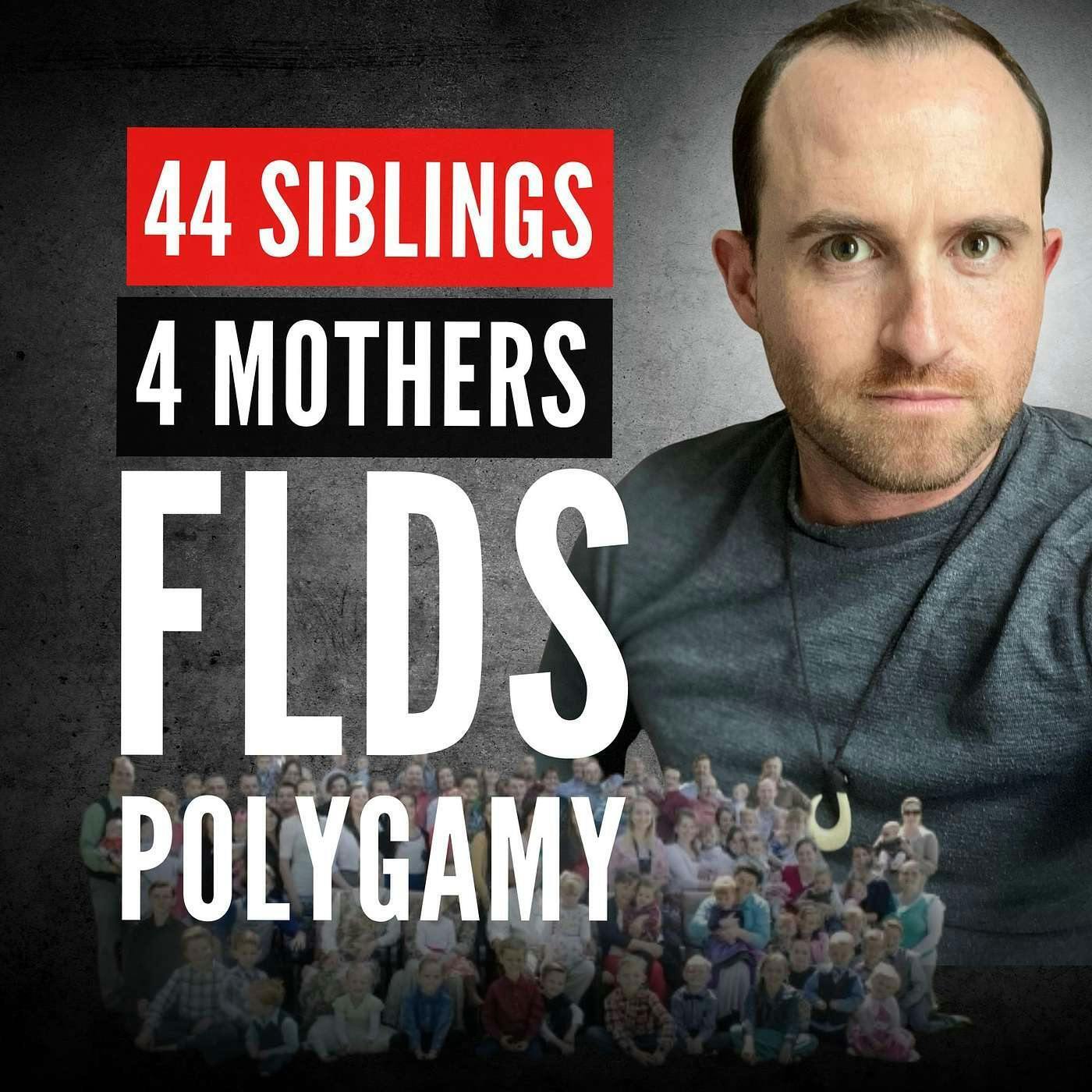 44 Siblings, 4 Mothers: Deconstructing the FLDS Polygamy Cult