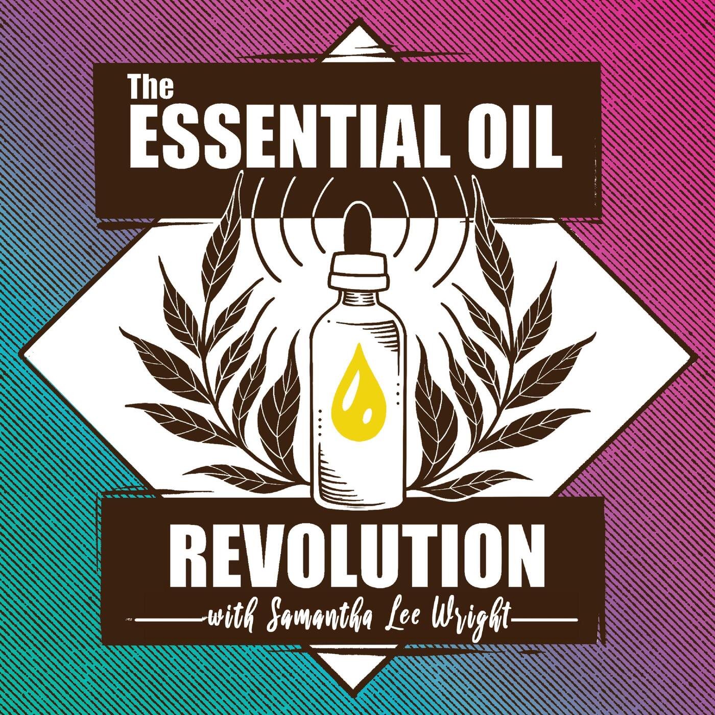 The Essential Oil Revolution - Health, Purpose, and Aromatherapy
