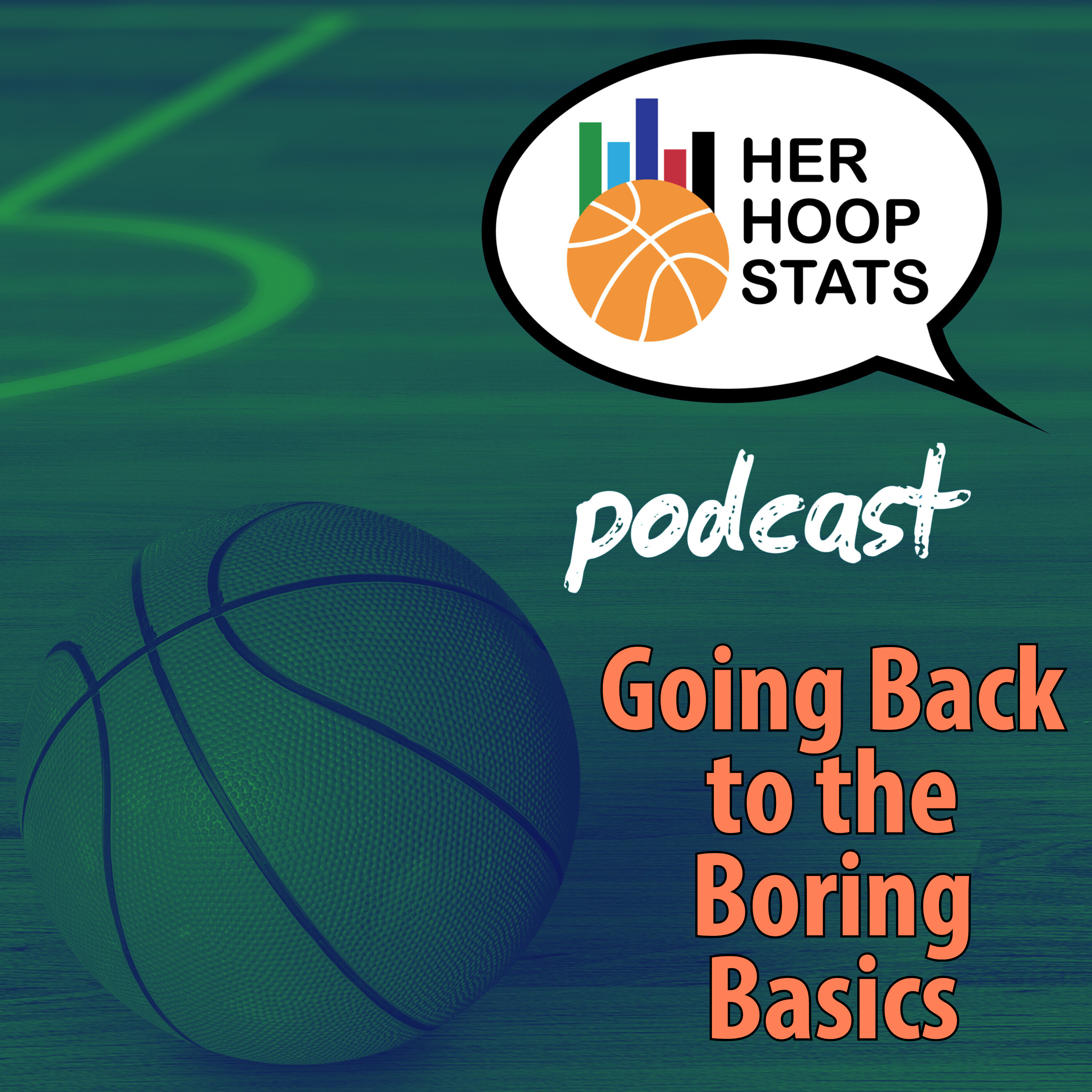 Going Back to the Boring Basics | The Her Hoop Stats Podcast