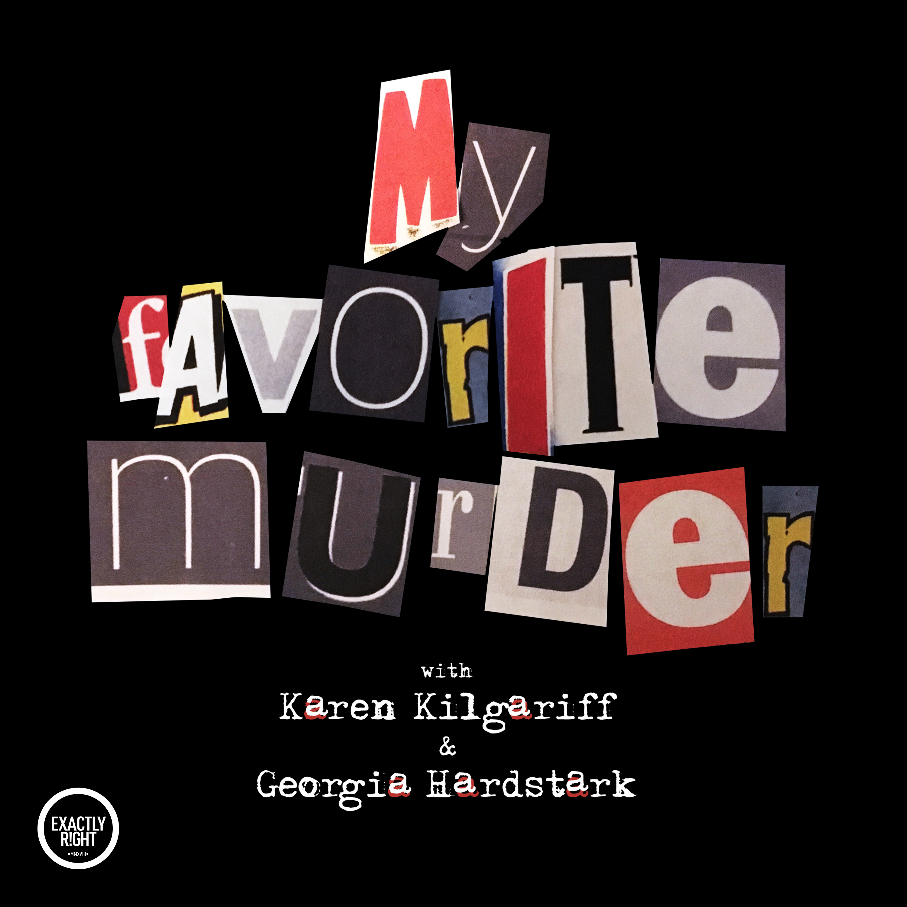 My Favorite Murder with Karen Kilgariff and Georgia Hardstark podcast show image