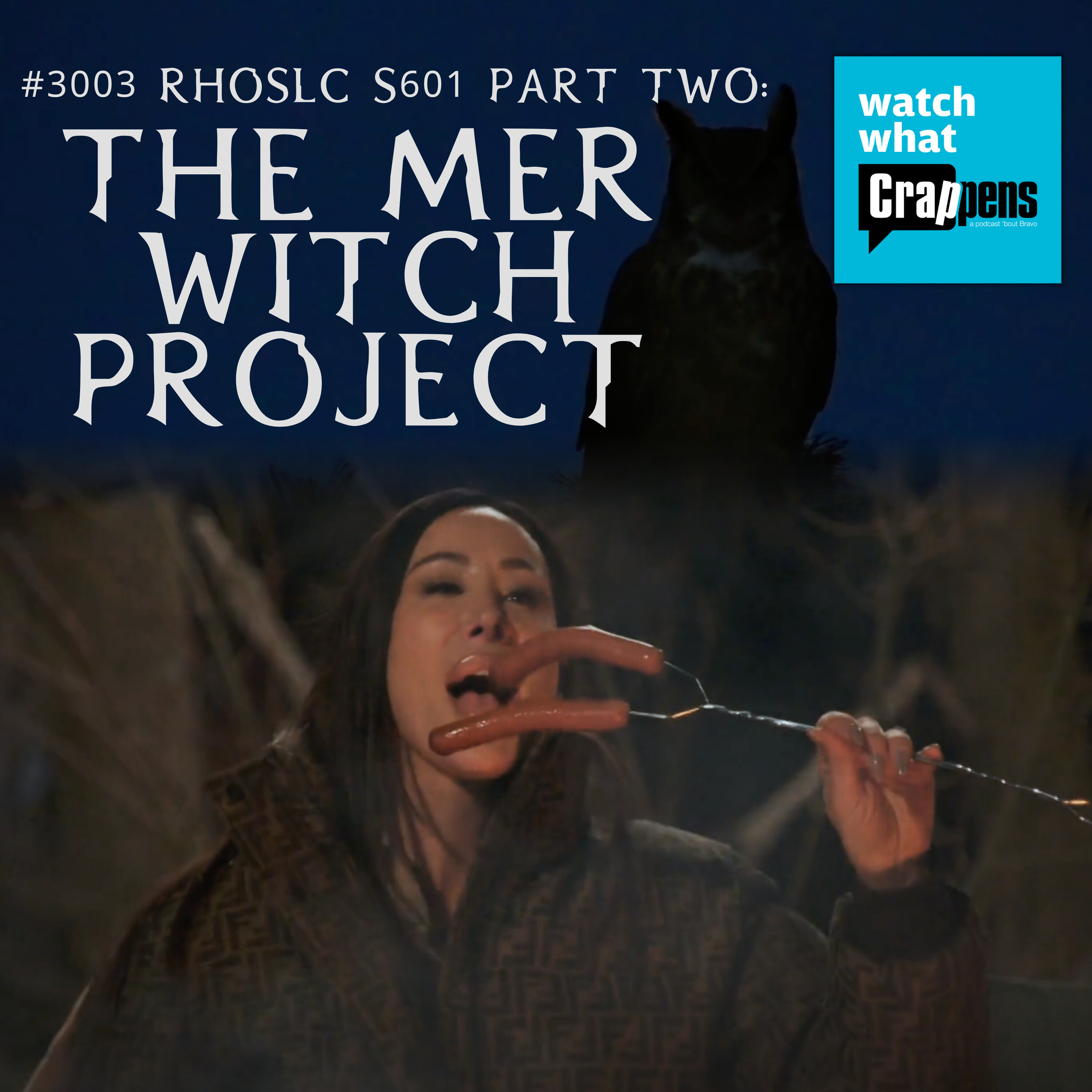 #3003 RHOSLC S601 Part Two: The Mer Witch Project