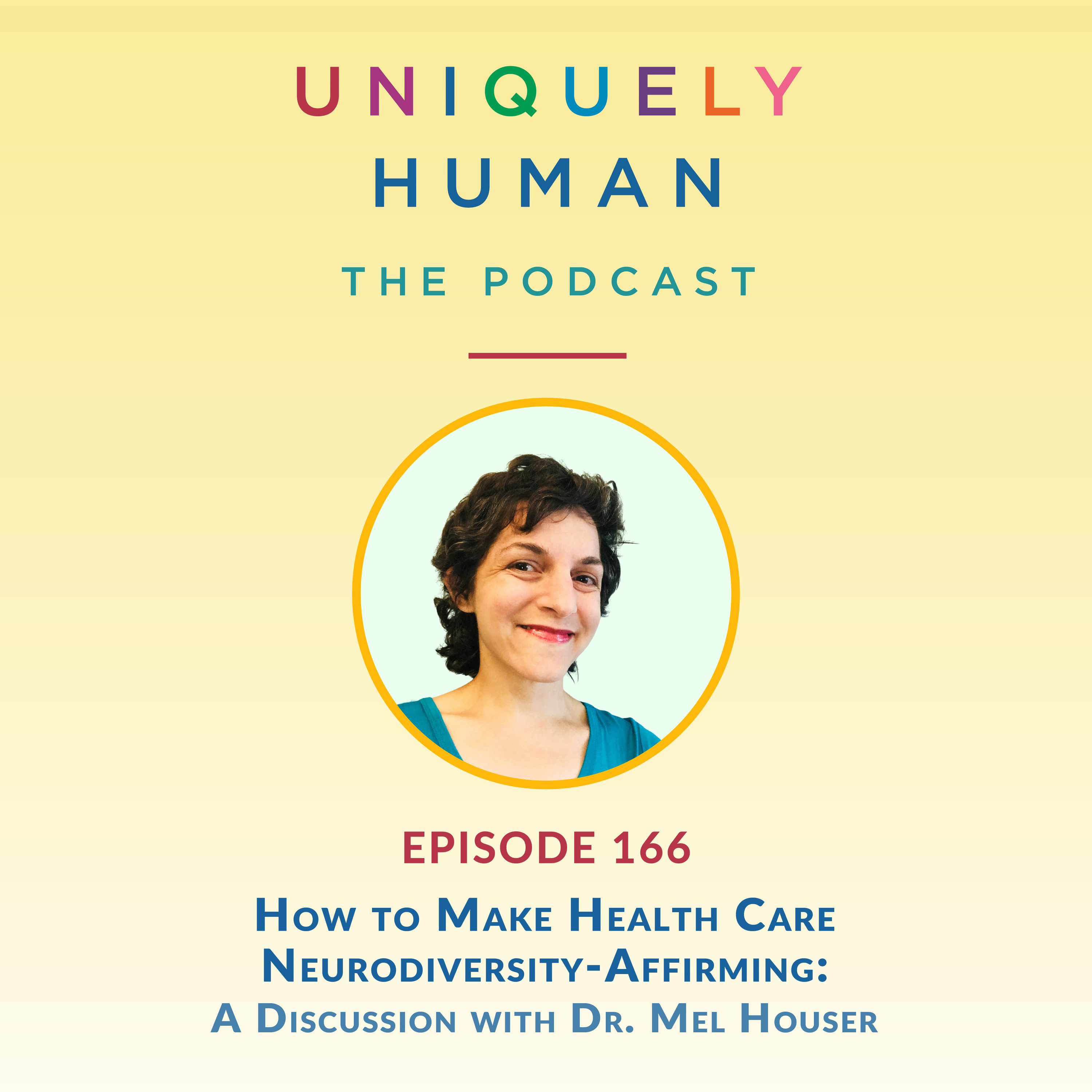 How to Make Health Care Neurodiversity-Affirming, with Dr. Mel Houser episode artwork