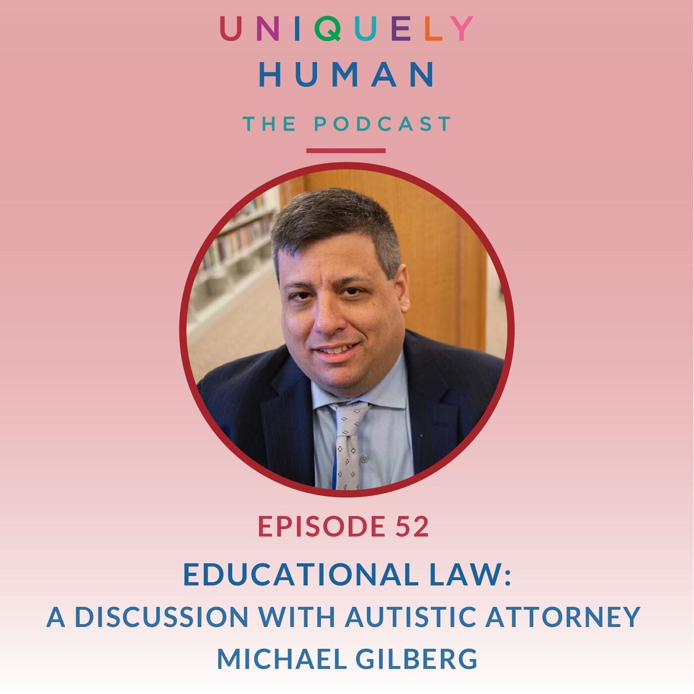 Educational law: A Discussion with Autistic Attorney Michael Gilberg - podcast episode cover