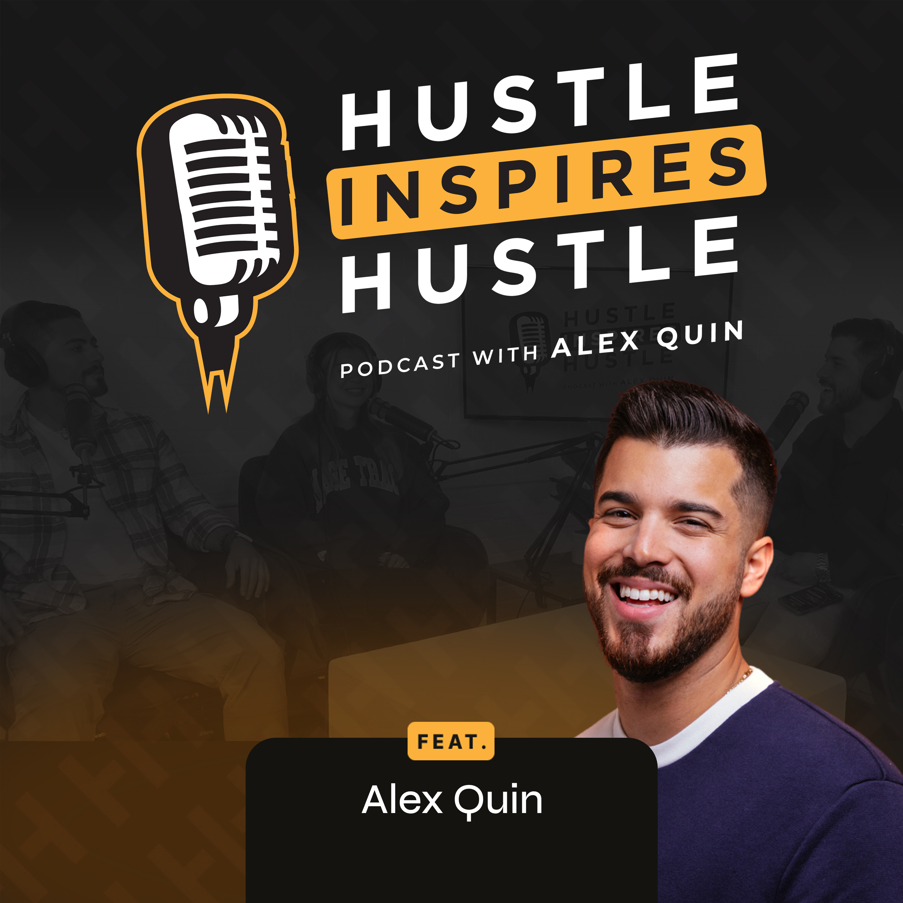 Hustle Inspires Hustle with Alex Quin