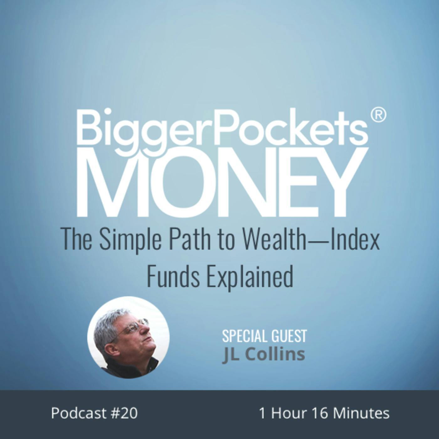 20: The Simple Path to Wealth—Index Funds Explained with JL Collins