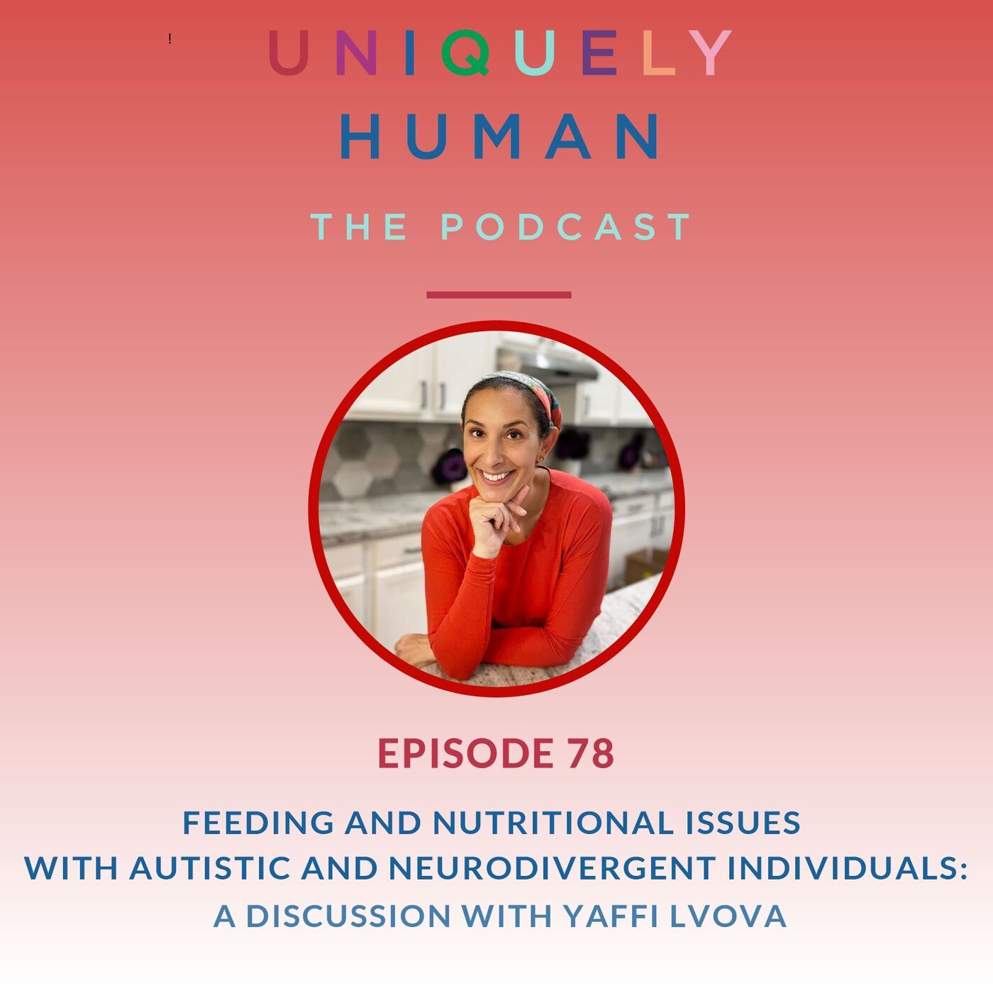 Feeding and Nutritional Issues with Autistic and Neurodivergent Individuals - with Yaffi Lvova - podcast episode cover