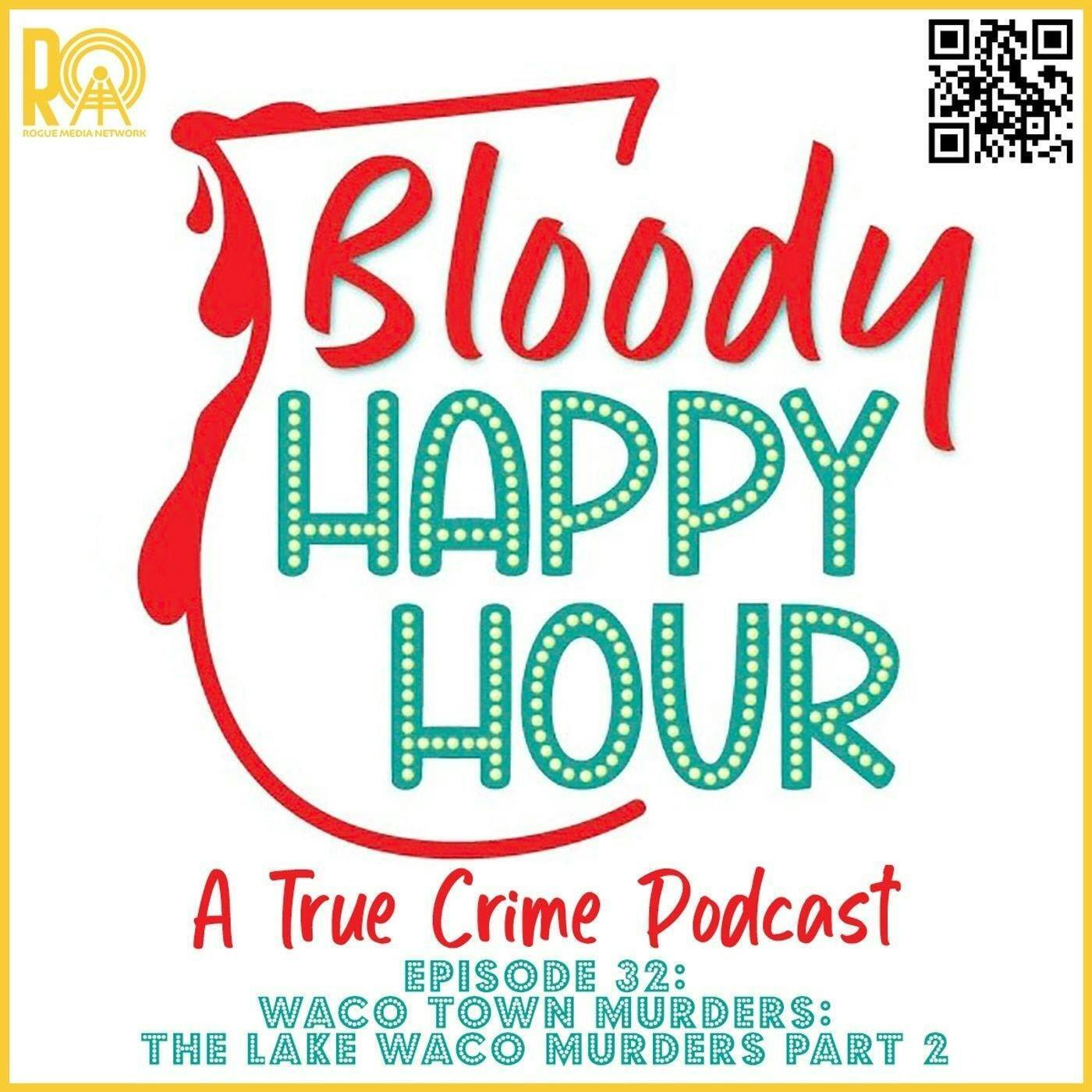 Episode 32: Waco Town Murders: The Lake Waco Murders Part 2 episode artwork