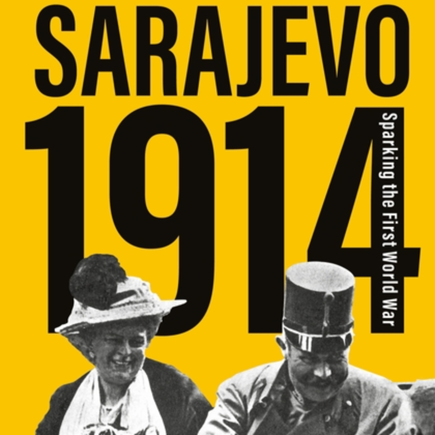 S E42: TGW042 - Mark Cornwall on Sarajevo 1914 Sparking the First World War