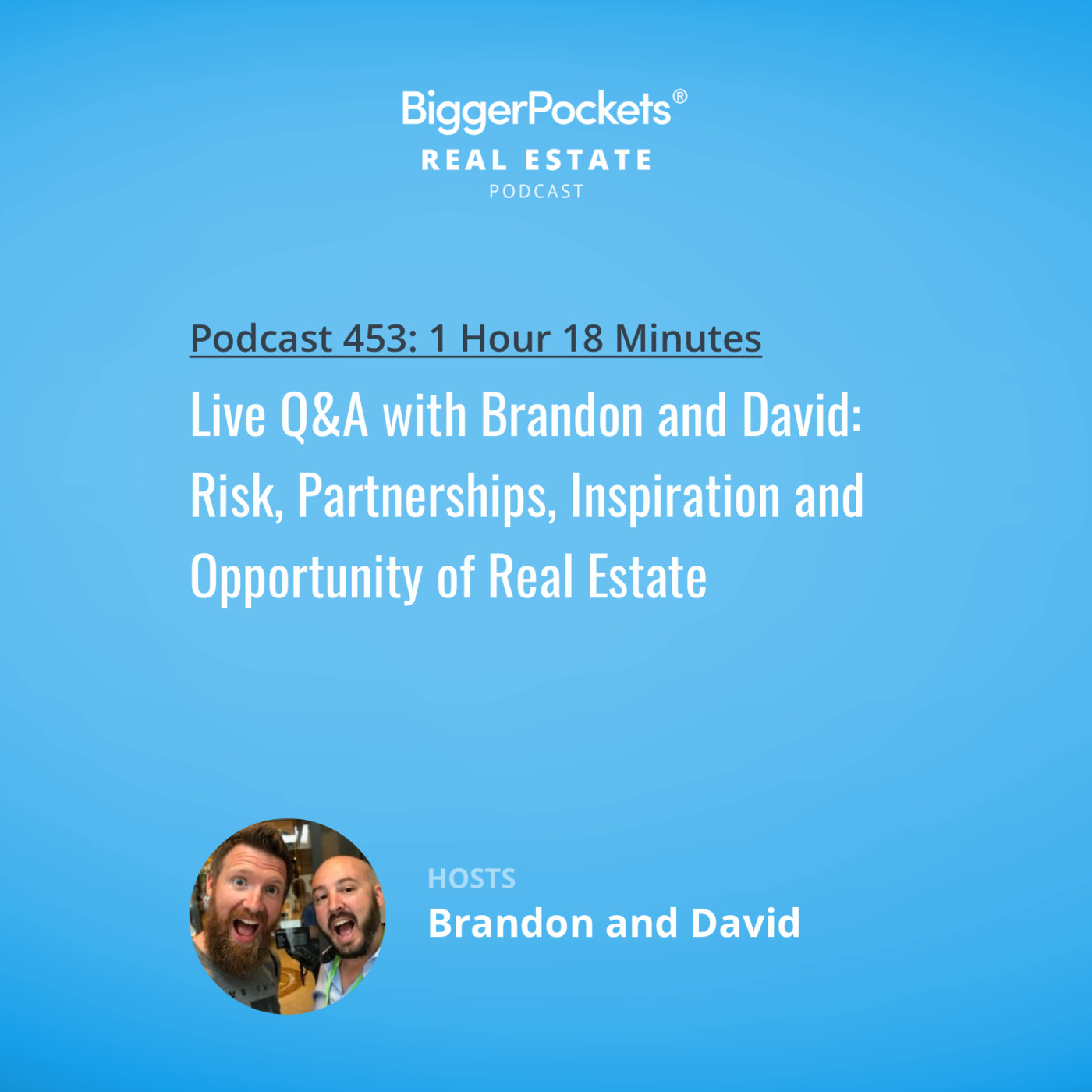 Live Q&A with Brandon and David: Risk, Partnerships, Inspiration and Opportunity of Real Estate
