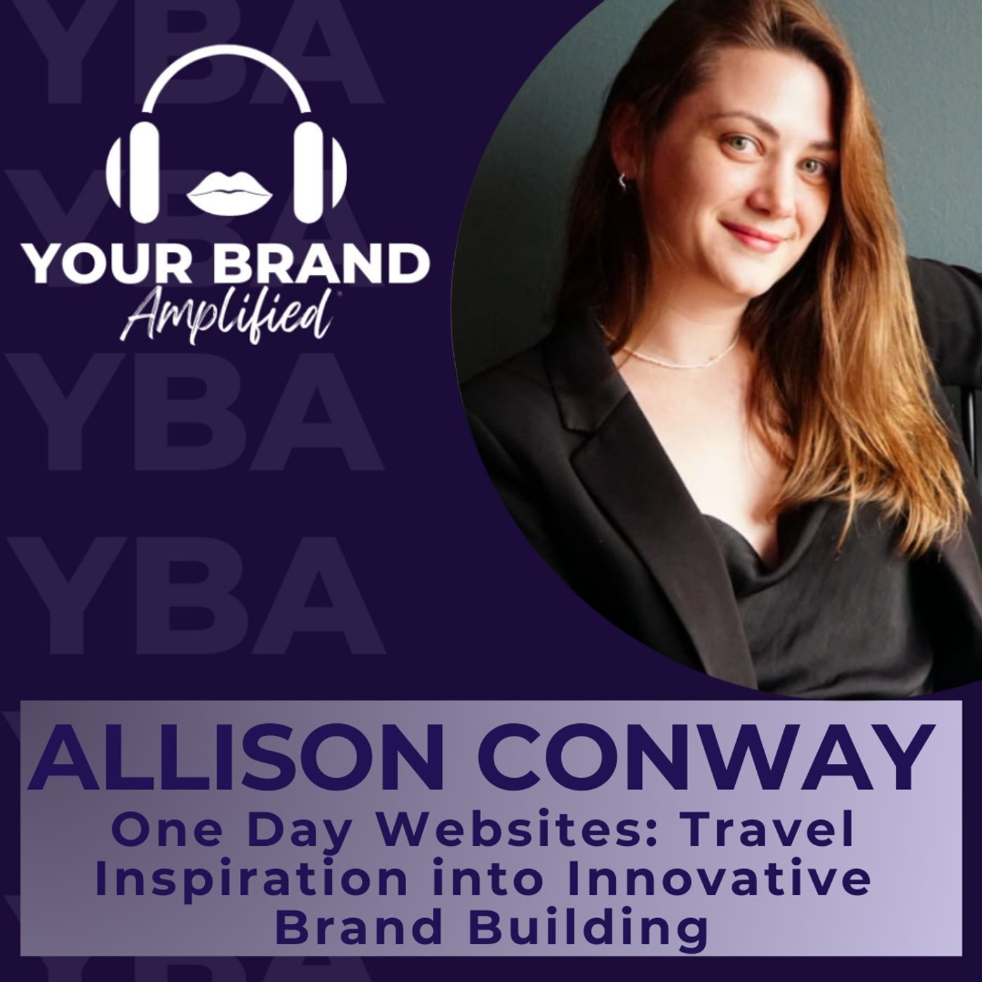 S E368: One Day Websites: Allison Conway Turns Travel Inspiration into Innovative Brand Building episode artwork
