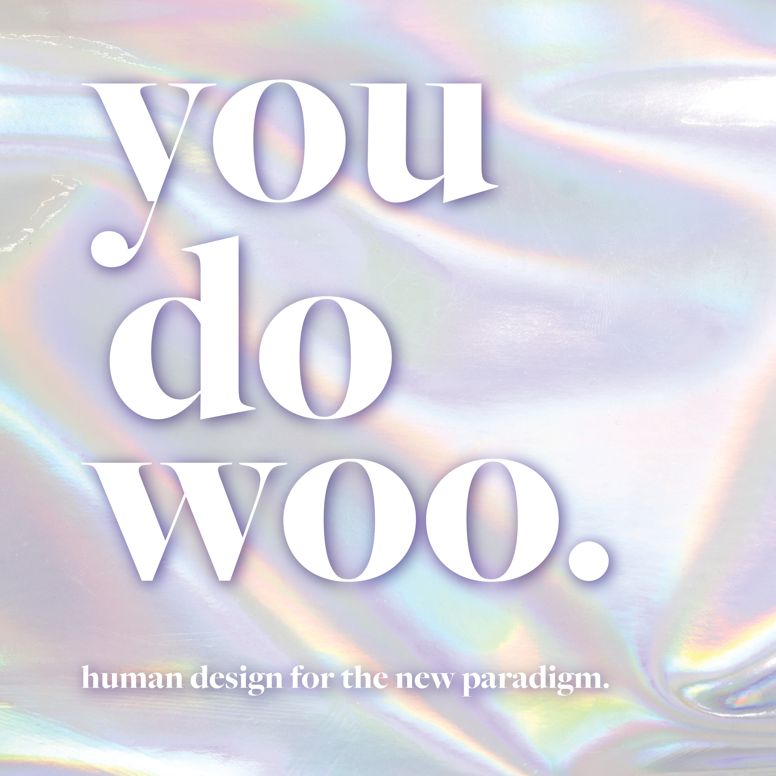 47: Optimize Your Personal Empowerment Tools with Human Design and You Do Woo
