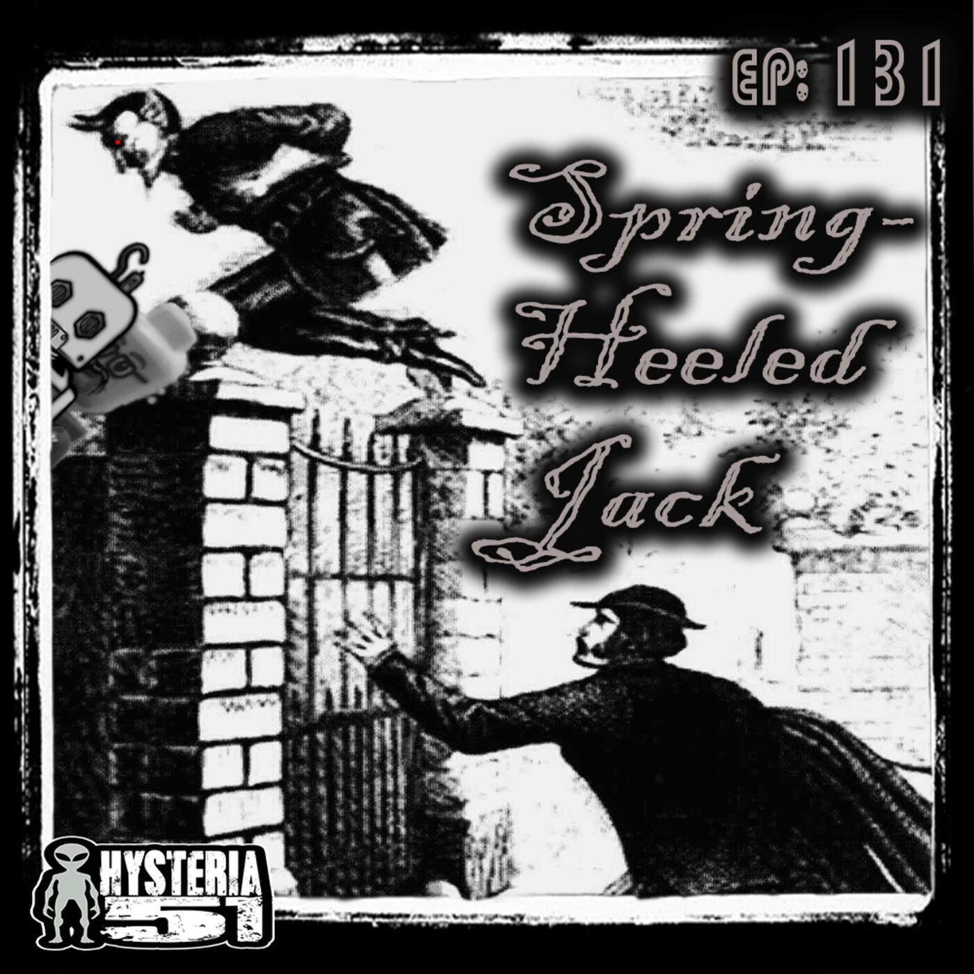 Spring Heeled Jack – England’s Weirdest Paranormal Legend | 131 Spring Heeled Jack – England’s Weirdest Paranormal Legend | 131