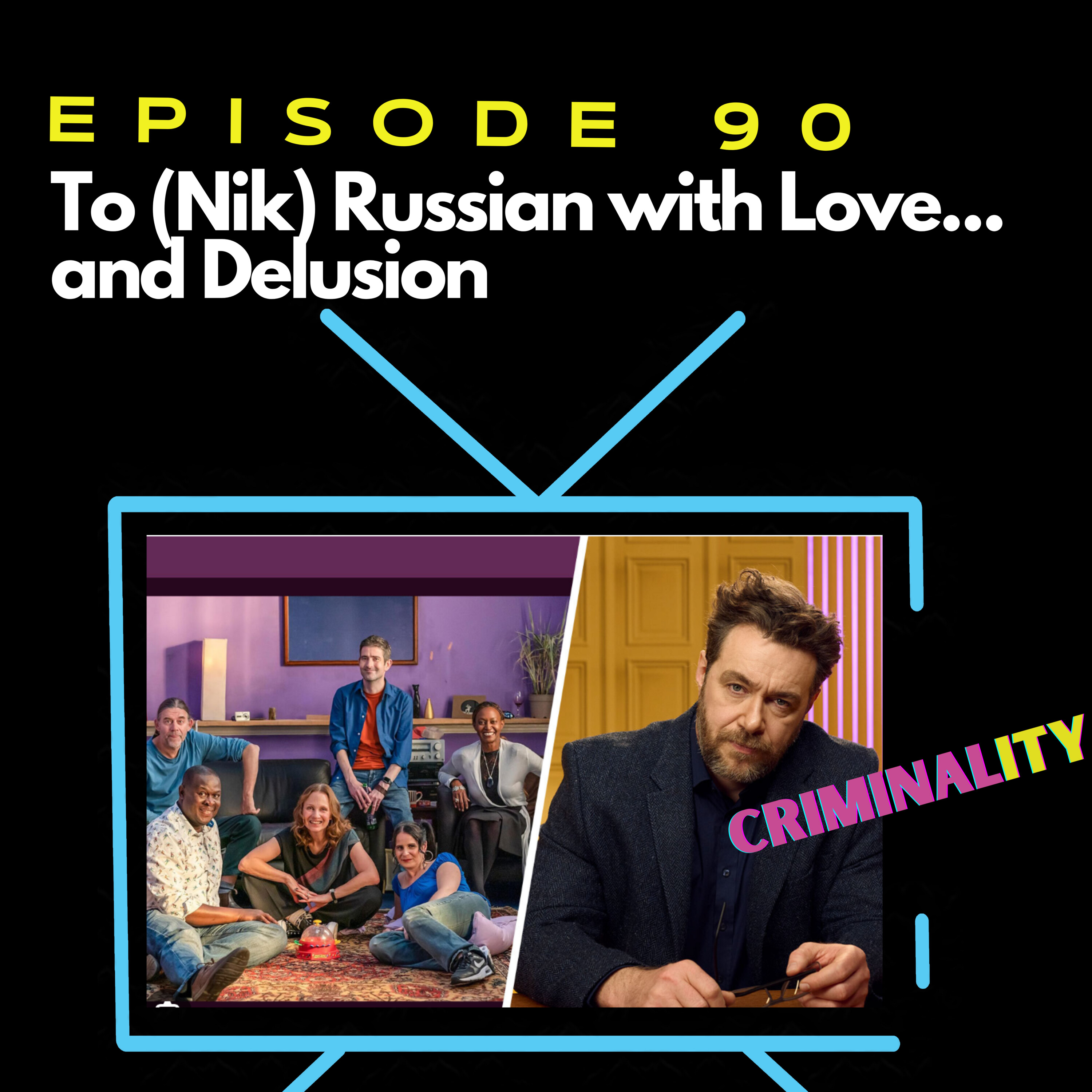 To (Nik) Russian with Love...and Delusions