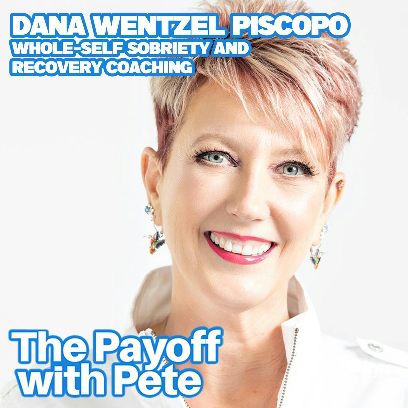 The Payoff with Pete: Dana Wentzel Piscopo, CPRC, CFAA, CSRC, MVLCE episode artwork