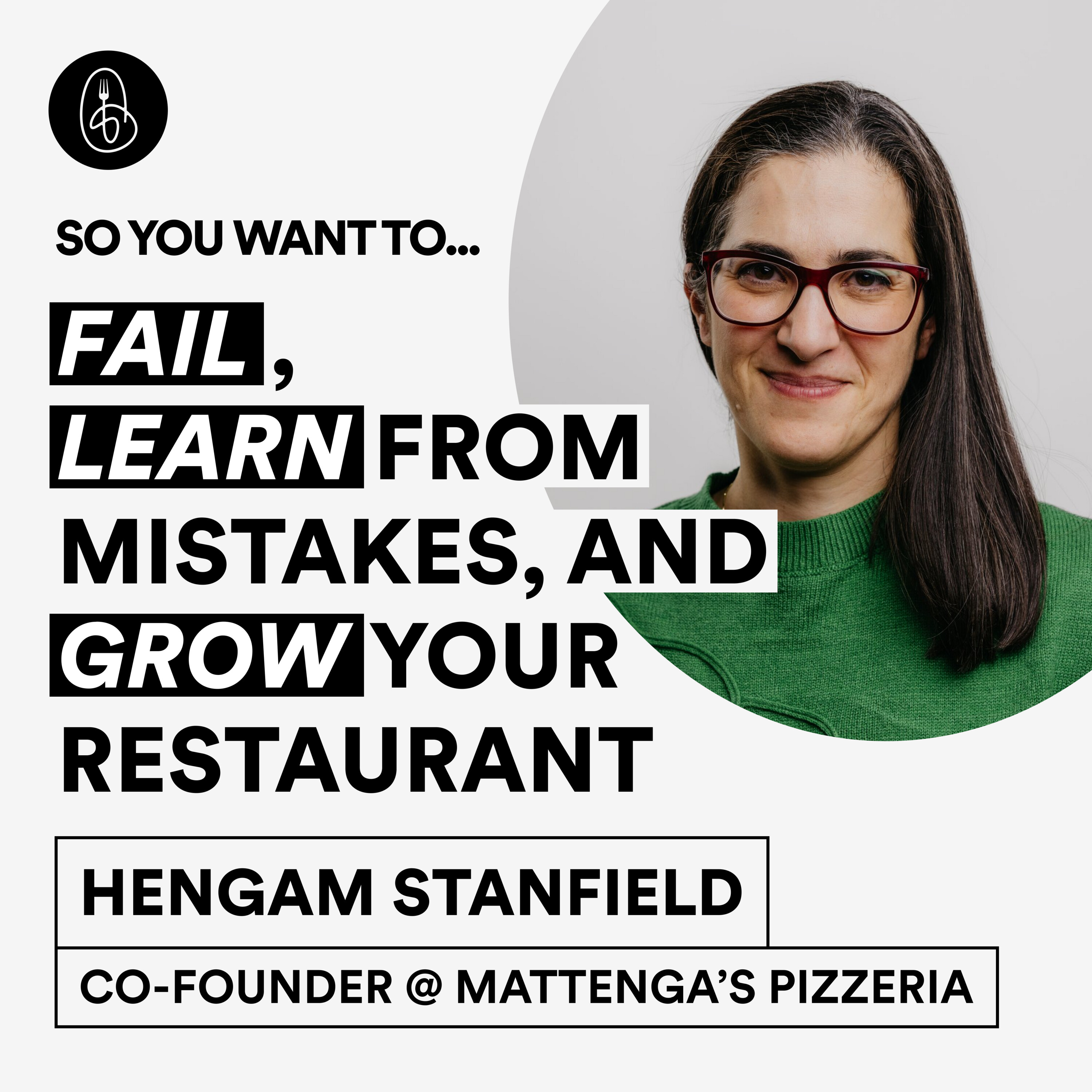 Hengam Stanfield: So You Want to Fail, Learn From Mistakes, And Grow Your Restaurant? episode artwork