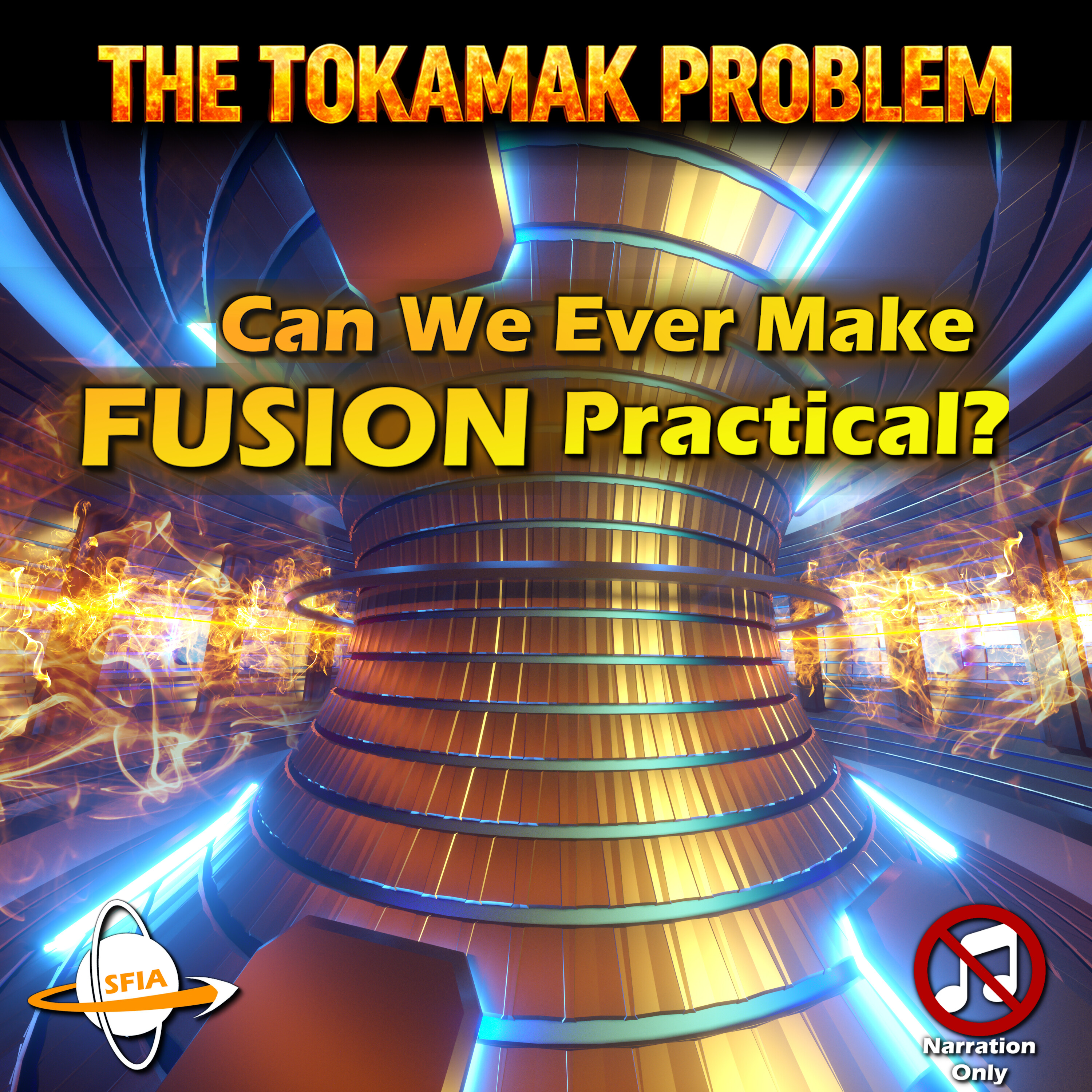 The Tokamak Problem: Can We Ever Make Fusion Practical? (Narration Only)