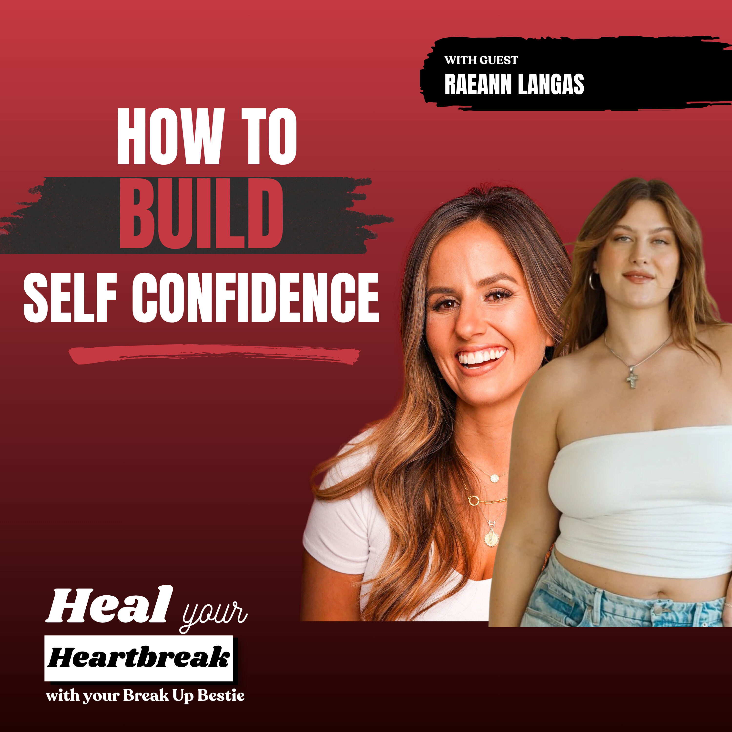 #73 How to Build Self-Confidence After a Breakup with Raeann Langas episode artwork