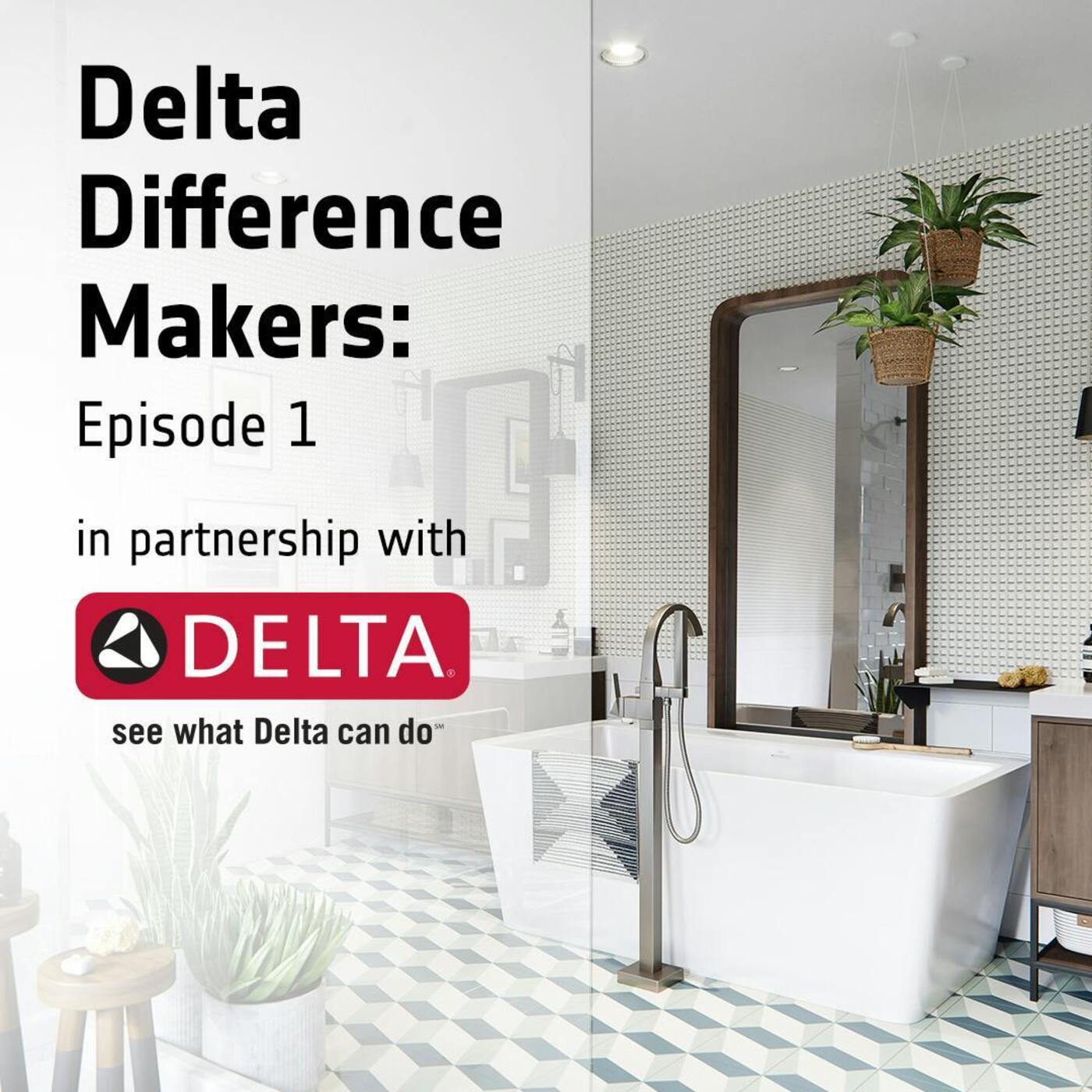 Delta Difference Makers: Episode 1