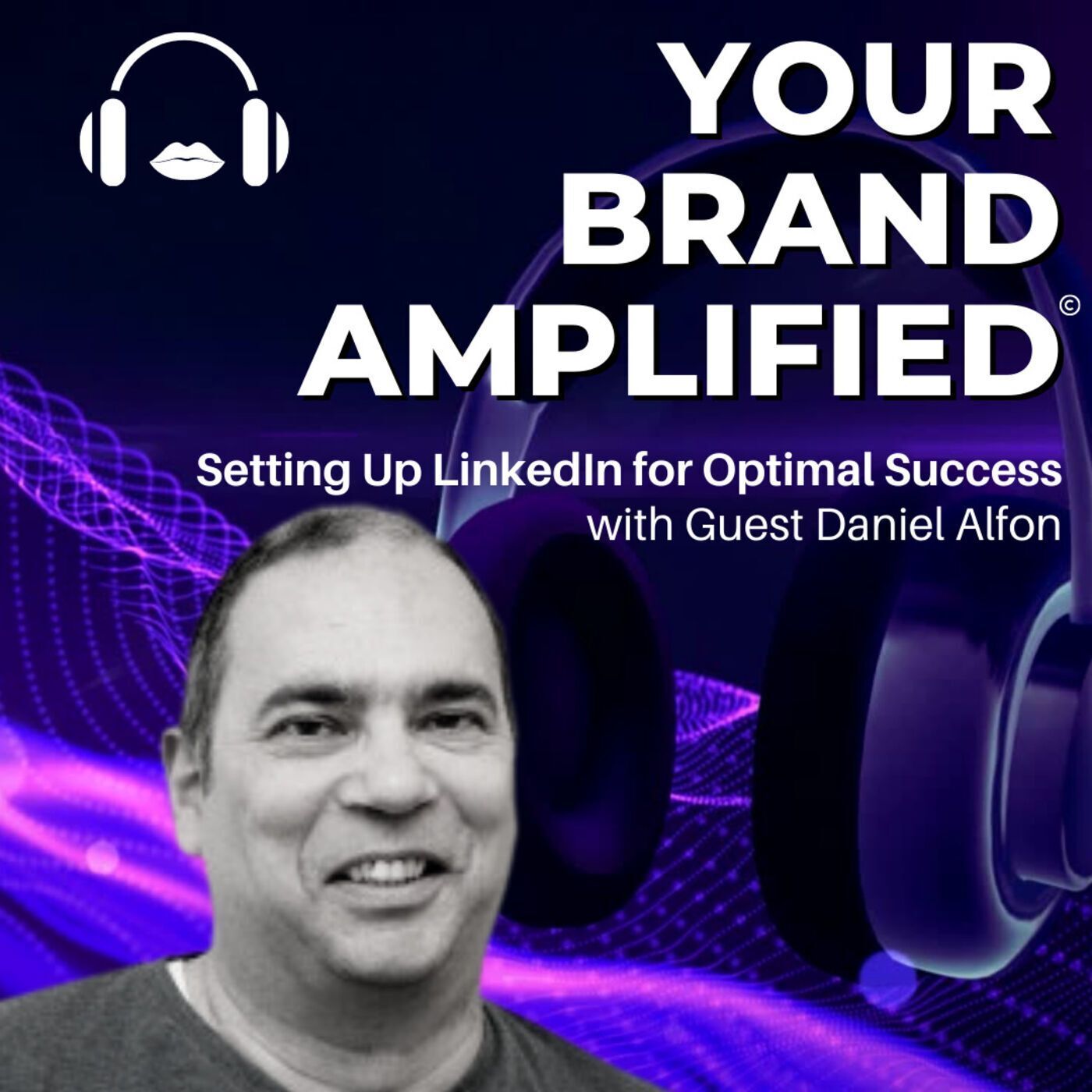 S E49: Daniel Alfon: Setting Up LinkedIn for Optimal Success episode artwork