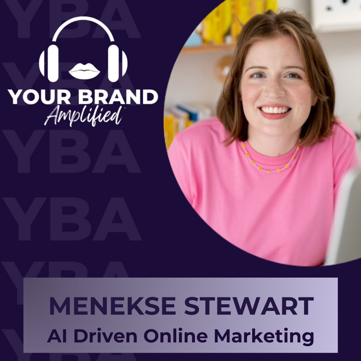 S E338: Menekse Stewart on The Human Element in AI Driven Online Marketing episode artwork