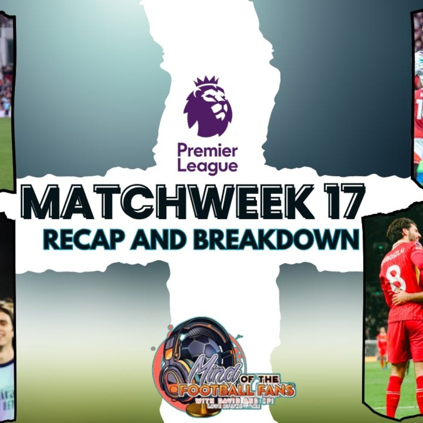 MATCH WEEK 17: LIVERPOOL REMAIN TOP AT CHRISTMAS, BOURNEMOUTH WIN AT OLD TRAFFORD AGAIN, ARSENAL SCORE FIVE episode artwork