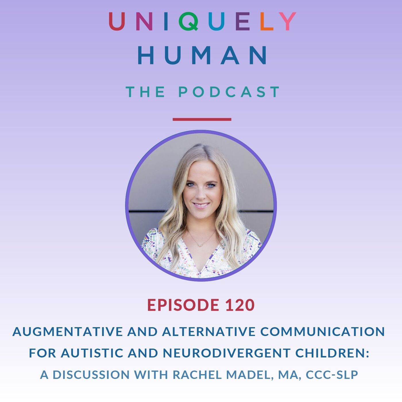 Augmentative and Alternative Communication for Autistic and Neurodivergent Children with Rachel Madel - podcast episode cover