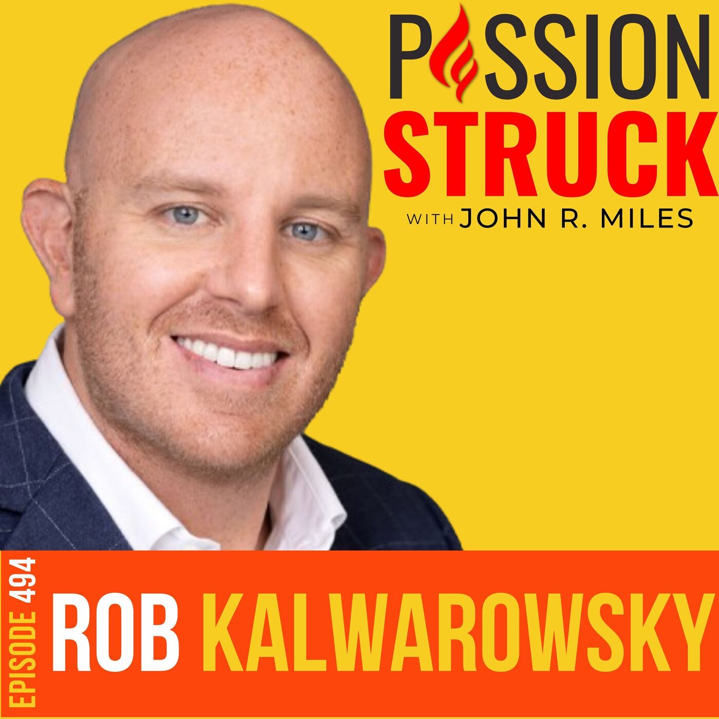Rob Kalwarowsky on the Secrets to Conquering Bad Bosses EP 494