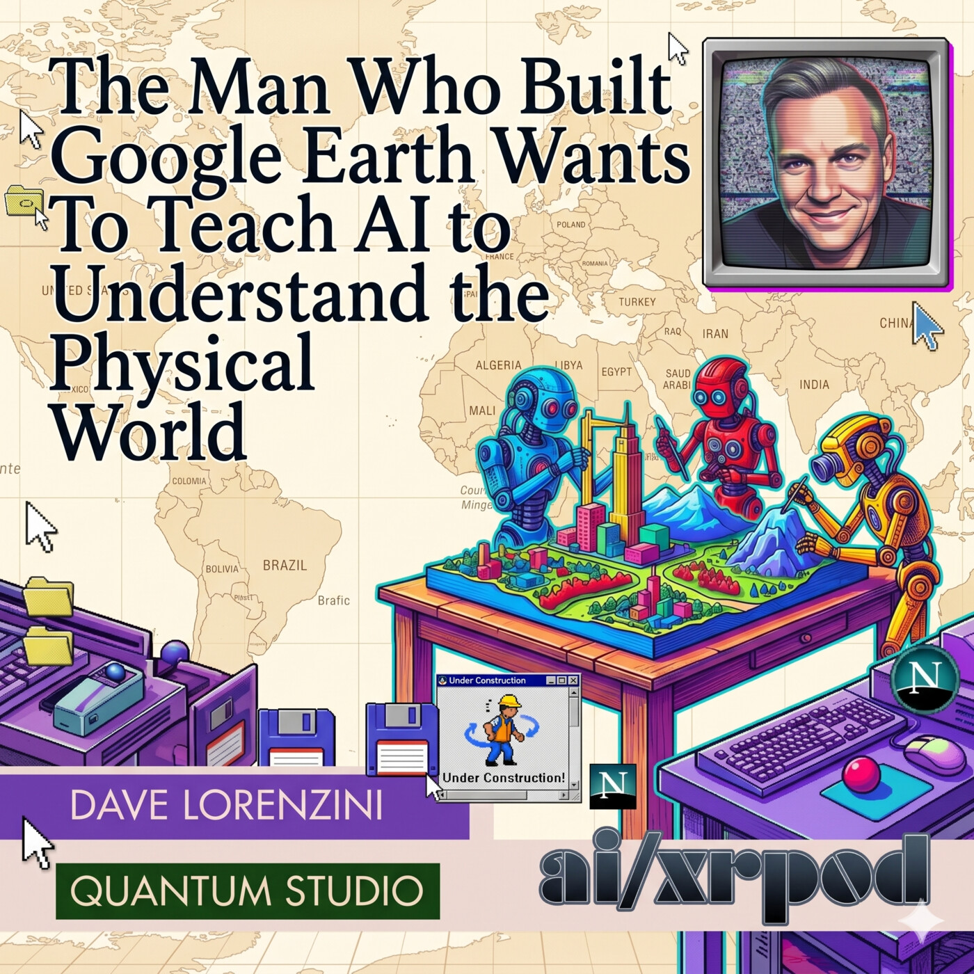 The Man Who Built Google Earth Is Now Teaching AI to Understand the Physical World — Dave Lorenzini Episode cover