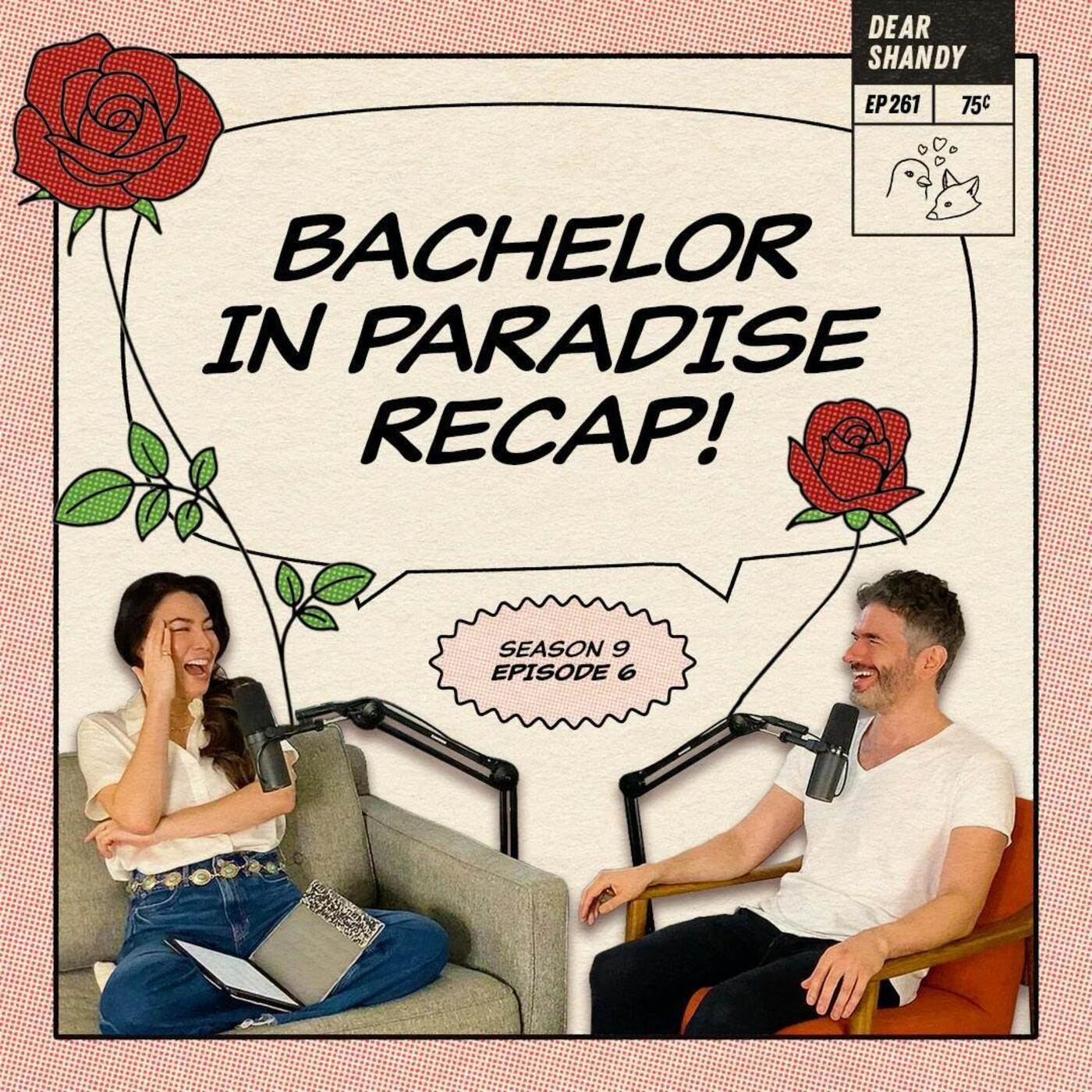 Bachelor In Paradise Recap: Ep 6 | The Scandal You Never Saw Coming - Ep 261