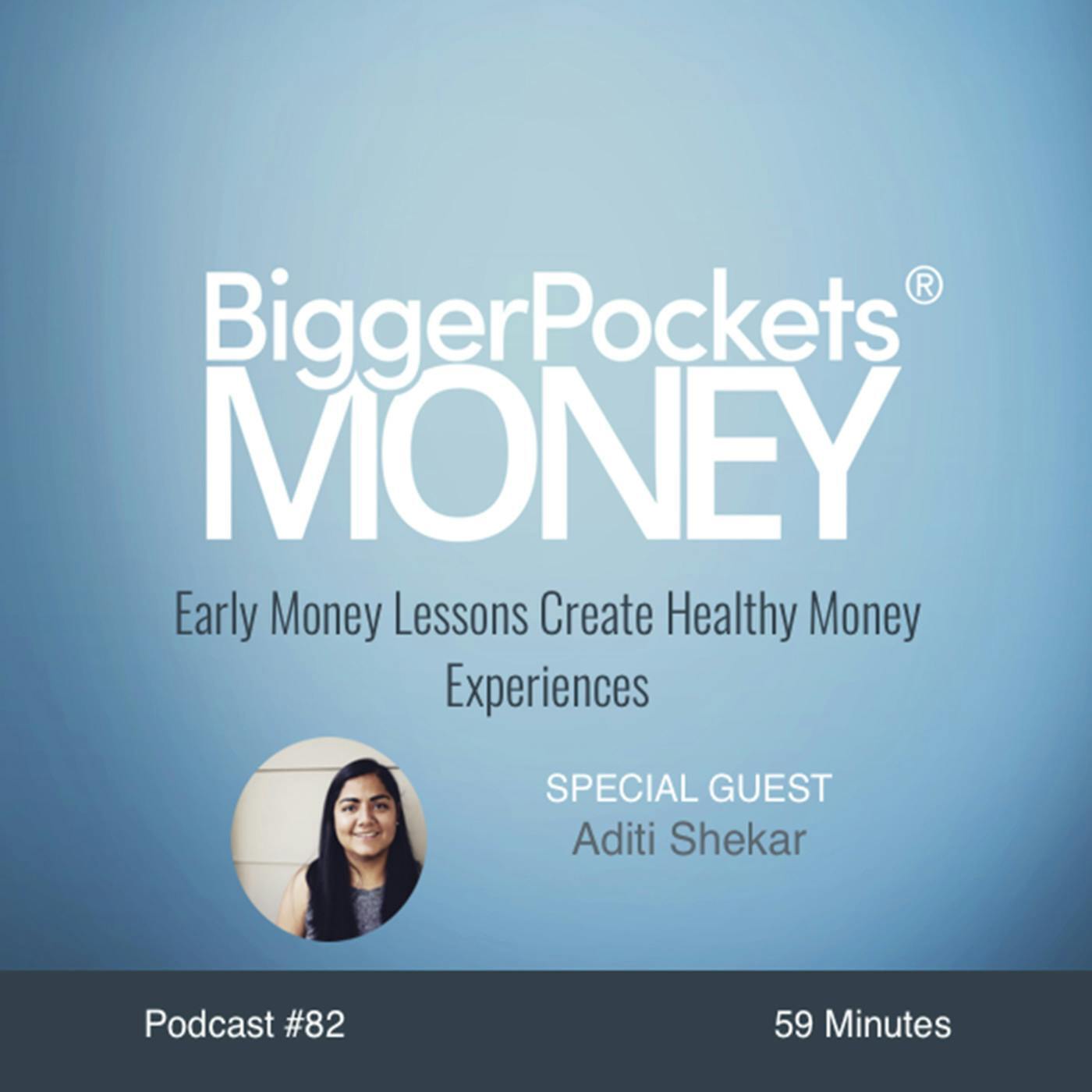 82: Early Money Lessons Create Healthy Money Experiences with Aditi Shekar