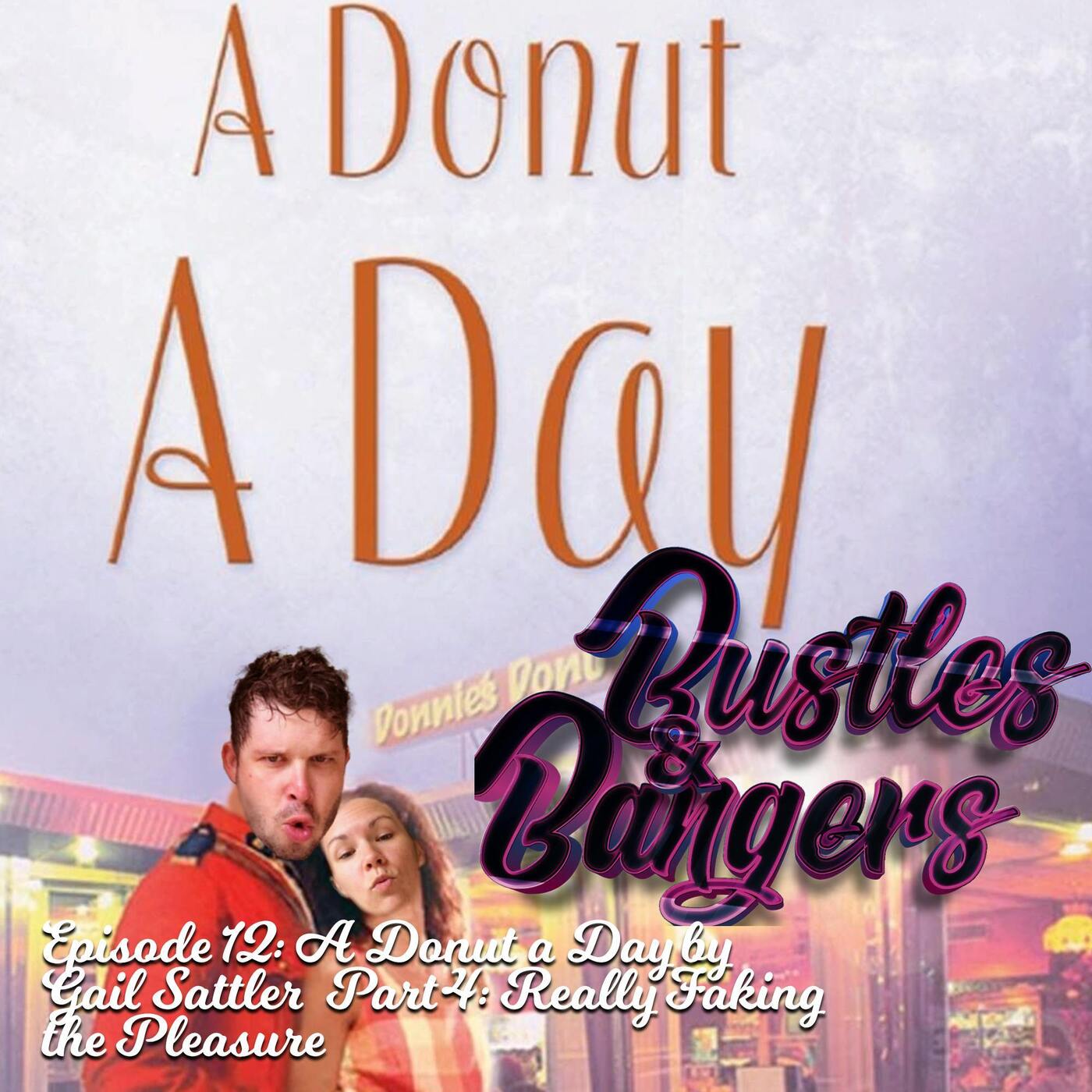 Episode 12: A Donut a Day by Gail Sattler (Heartsong Presents #554) Part 4: Really FAKING the Pleasure episode artwork