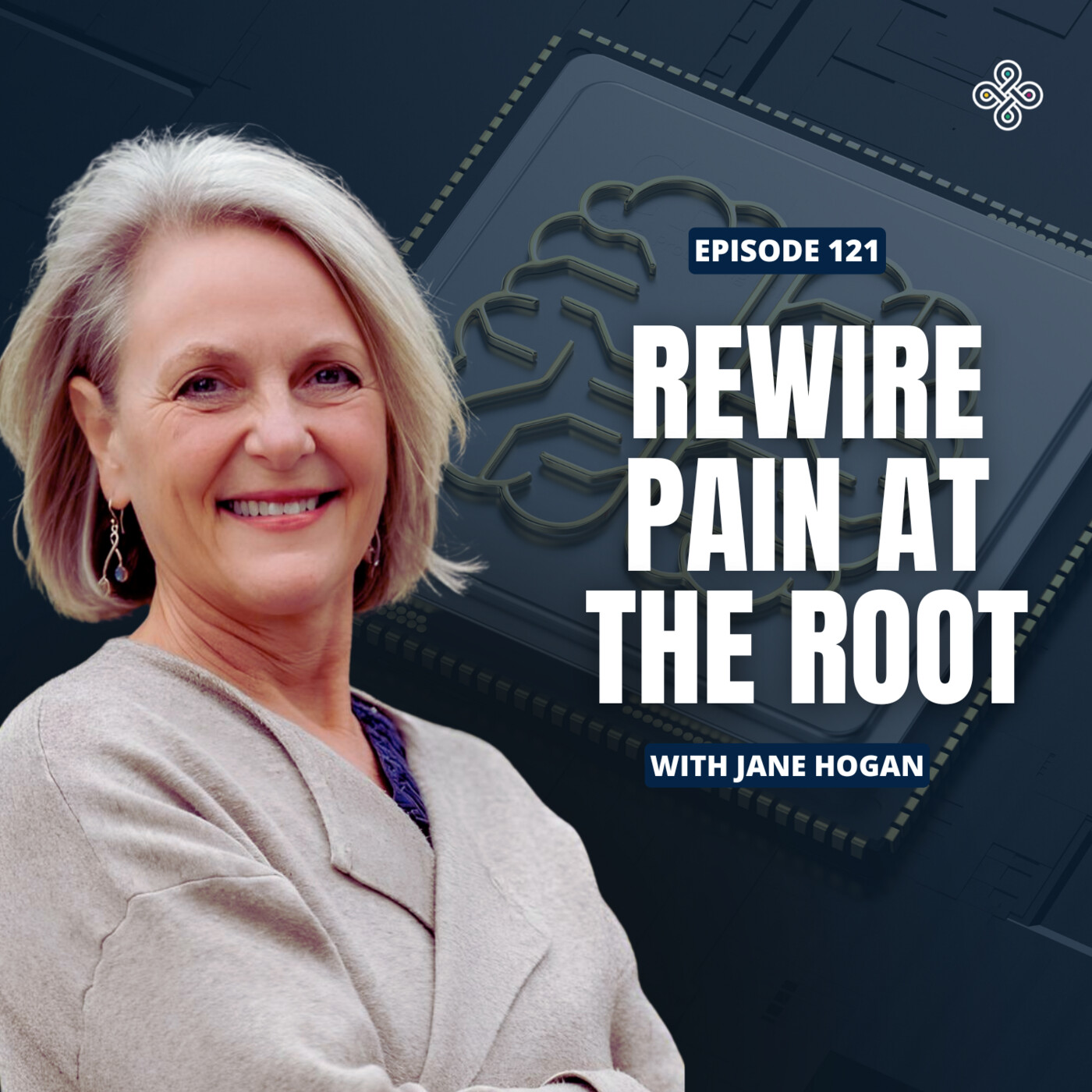 Ep. 121 - The Real Root of Pain: The Neuroplastic Pain Solution with Jane Hogan
