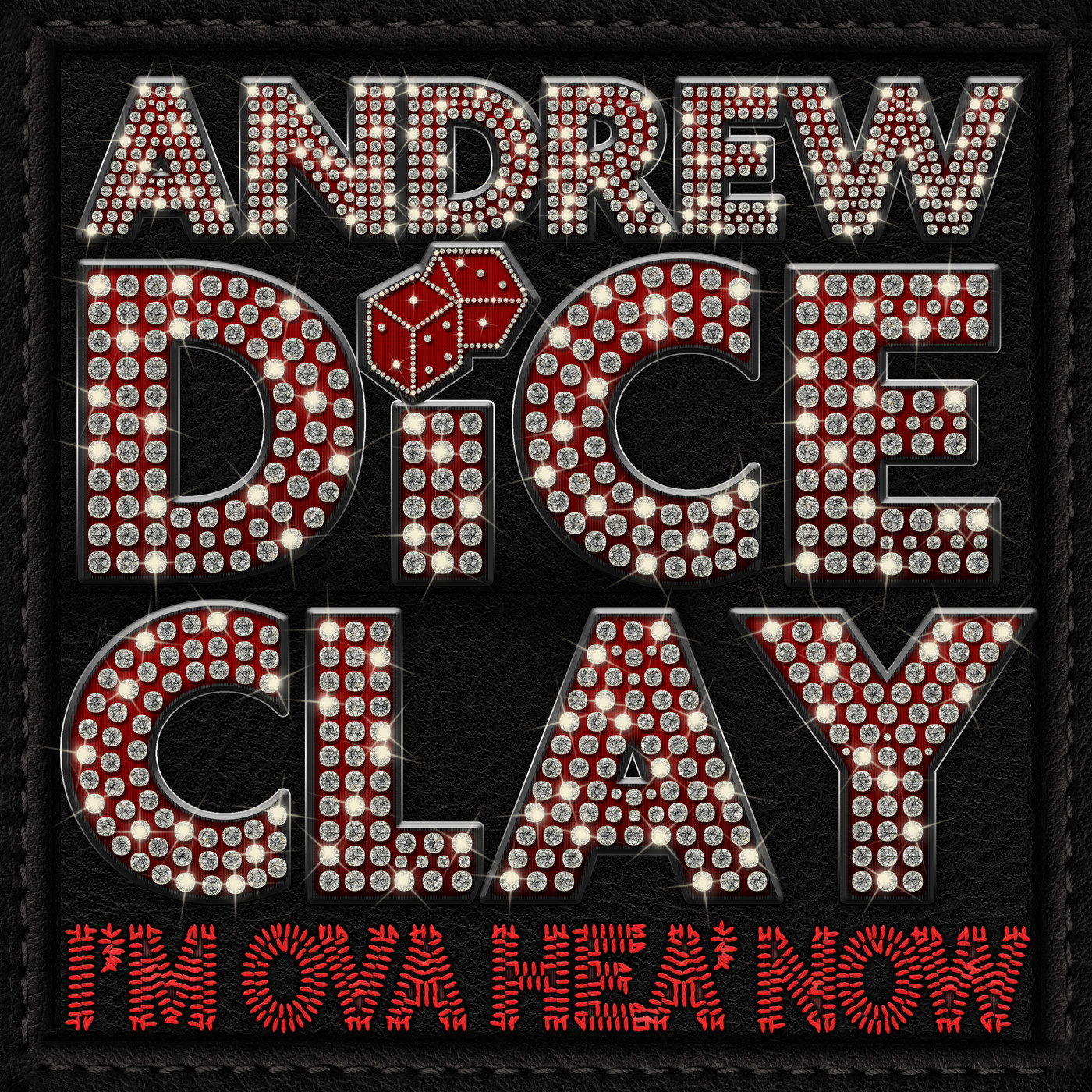 Andrew Dice Clay I'm Ova Hea' Now Comedy Podcast Podchaser